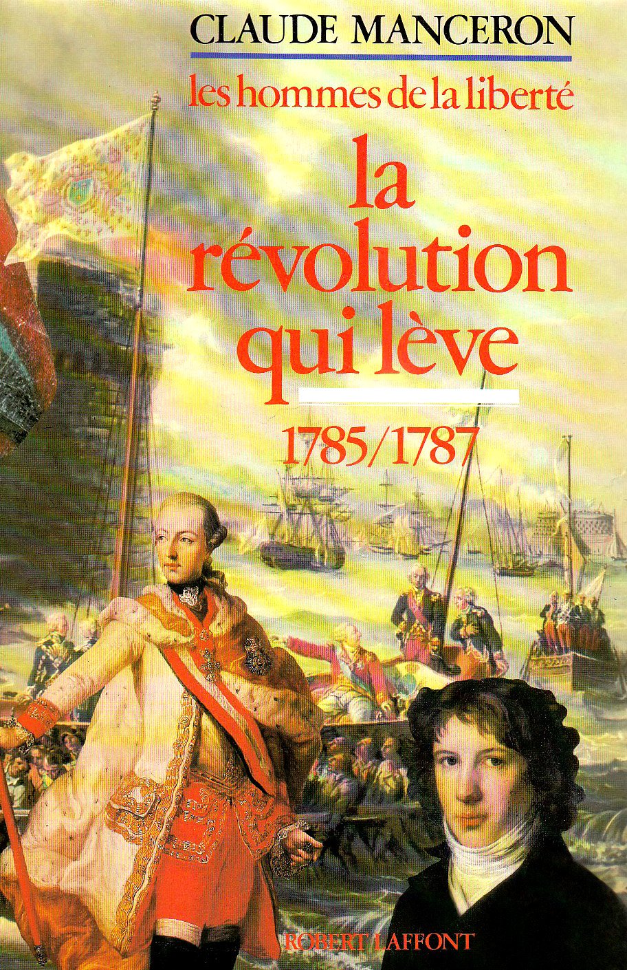 Les hommes de la liberté - Volume 4 - La révolution qui lève - 1785 à 1787 9782221500866