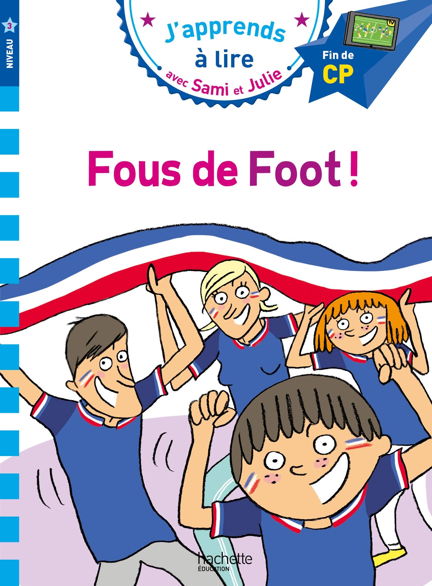 Sami et Julie CP Niveau 3 Fous de foot ! 9782017015628