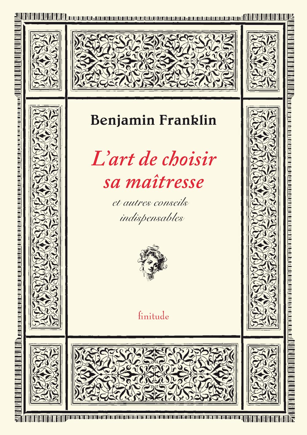 L'art de choisir sa maîtresse: & autres conseils indispensables 9782912667953