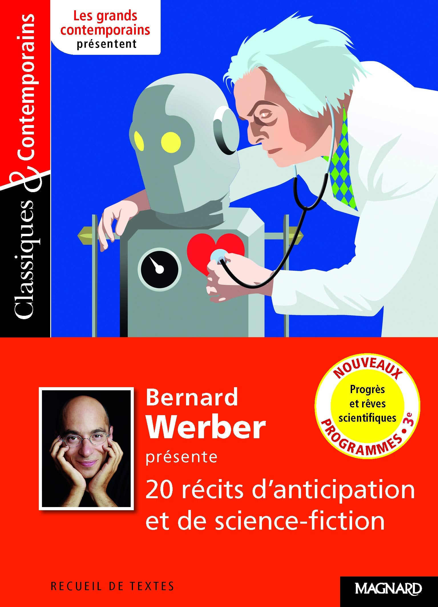 Bernard Werber présente 20 récits d'anticipation et de science-fiction - Classiques et Contemporains: Progrès et rêves scientifiques 9782210750470