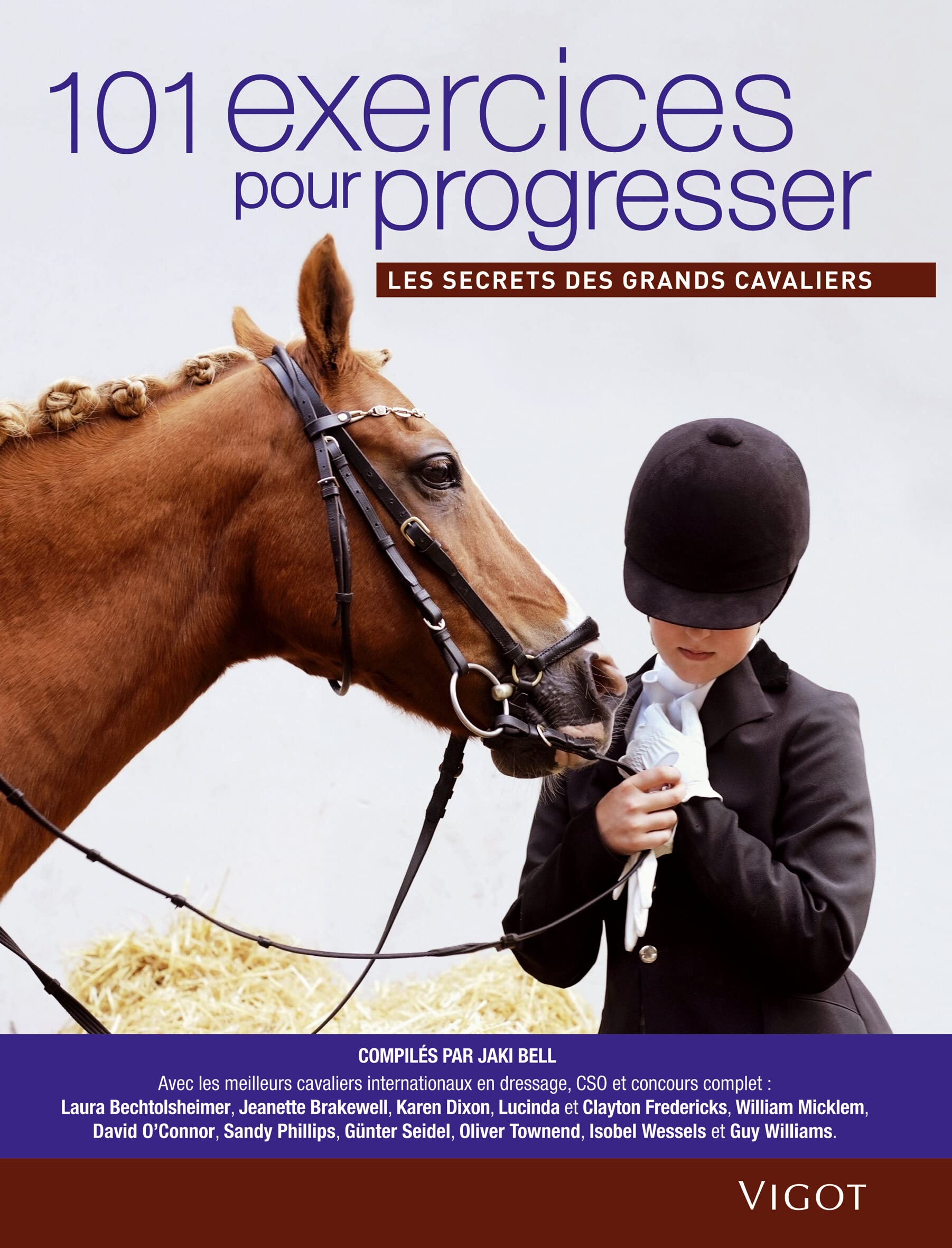 101 exercices pour progresser: Les secrets des grands cavaliers 9782711419517
