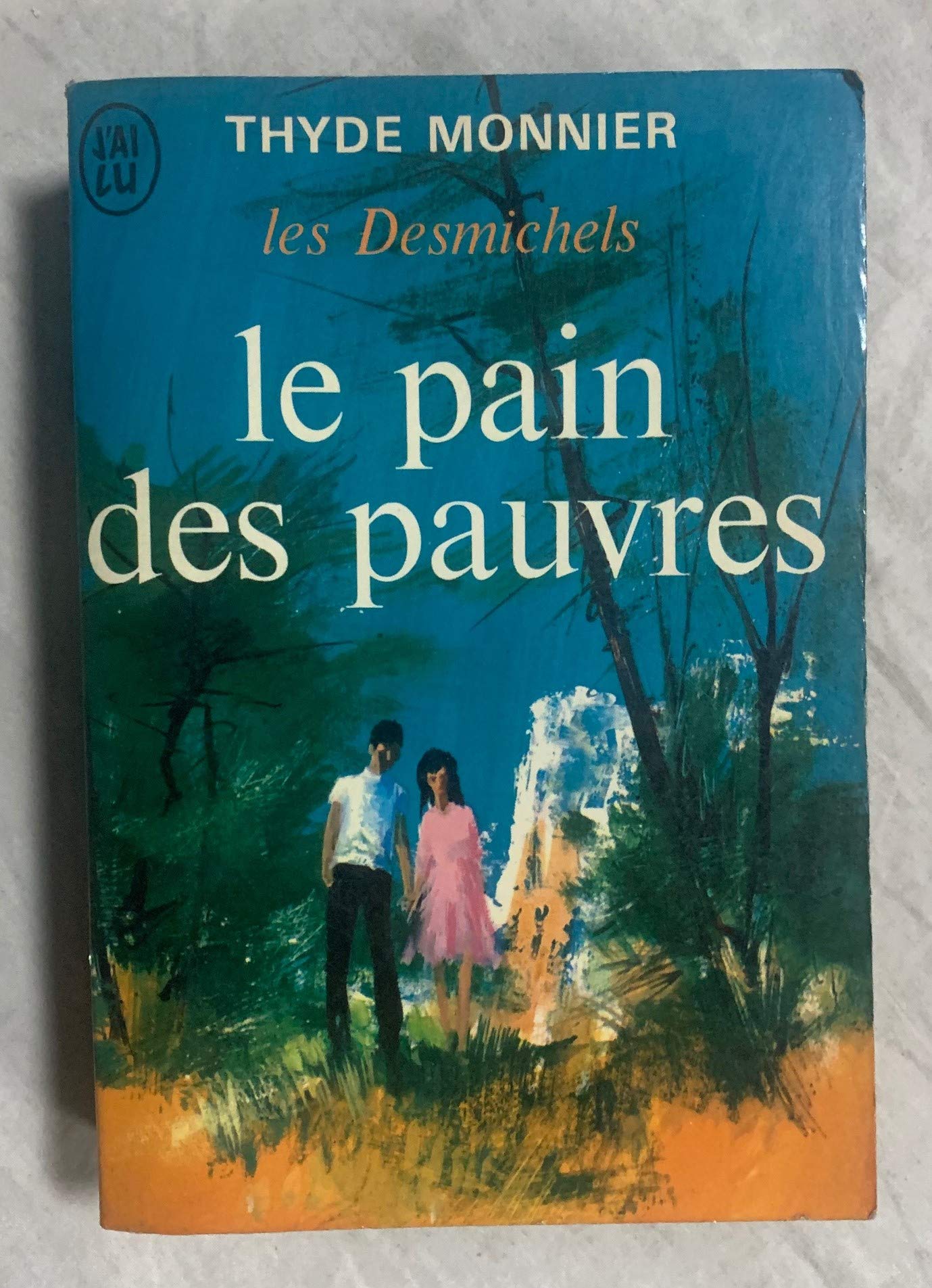 LE PAIN DES PAUVRES. Les Desmichels II 