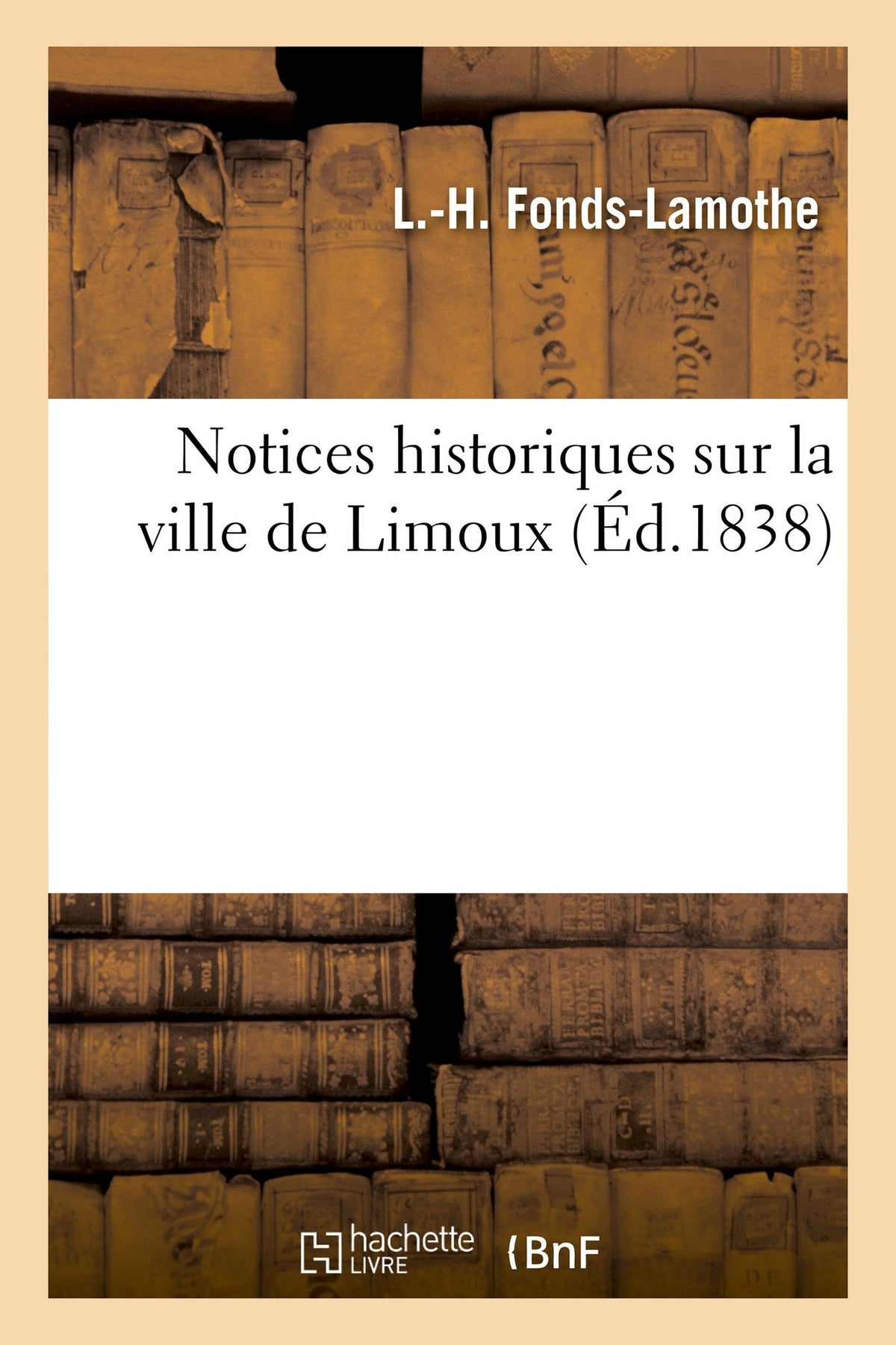 Notices historiques sur la ville de Limoux 9782013622431
