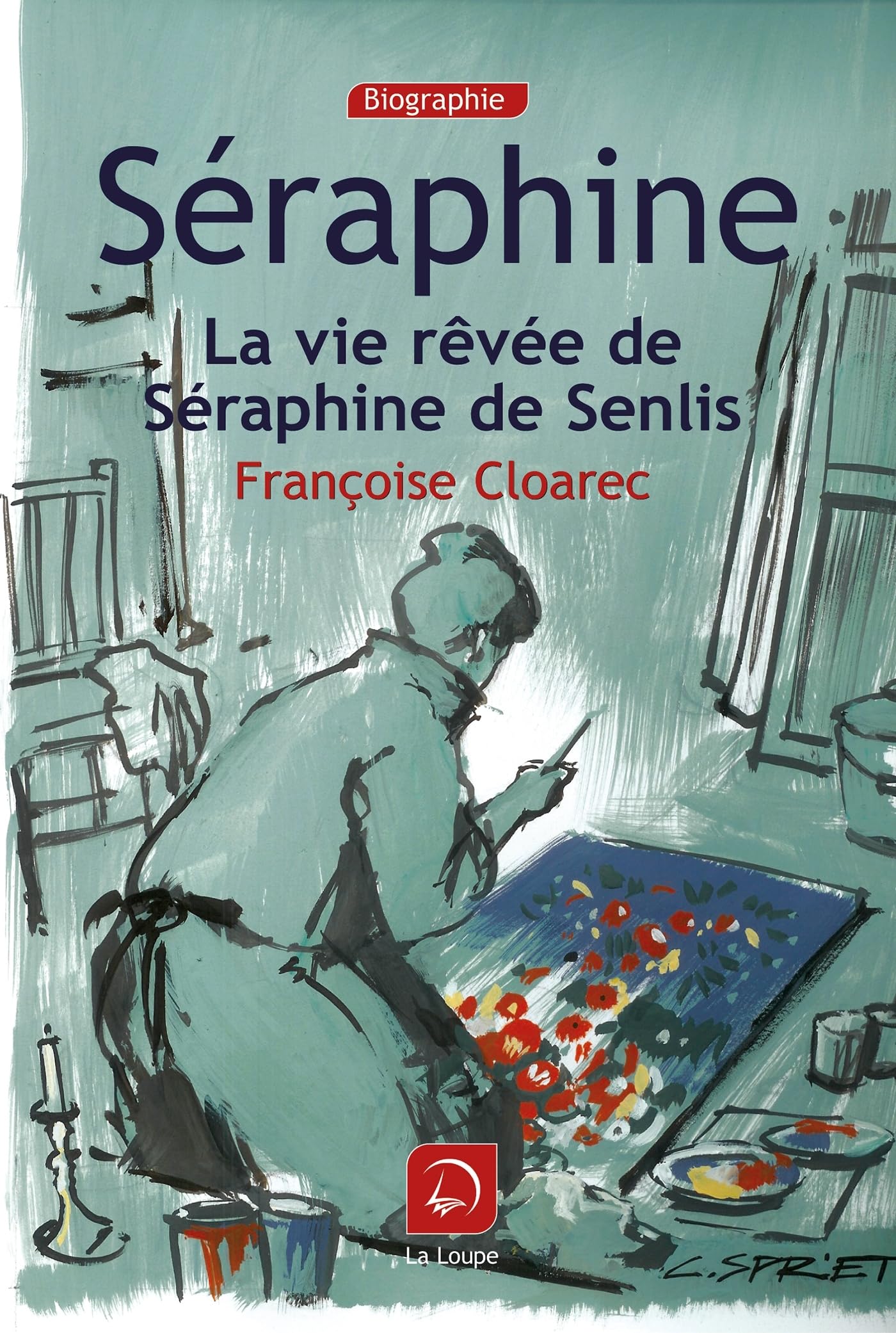 Séraphine : La vie rêvée de Séraphine de Senlis (grands caractères) 9782848682563