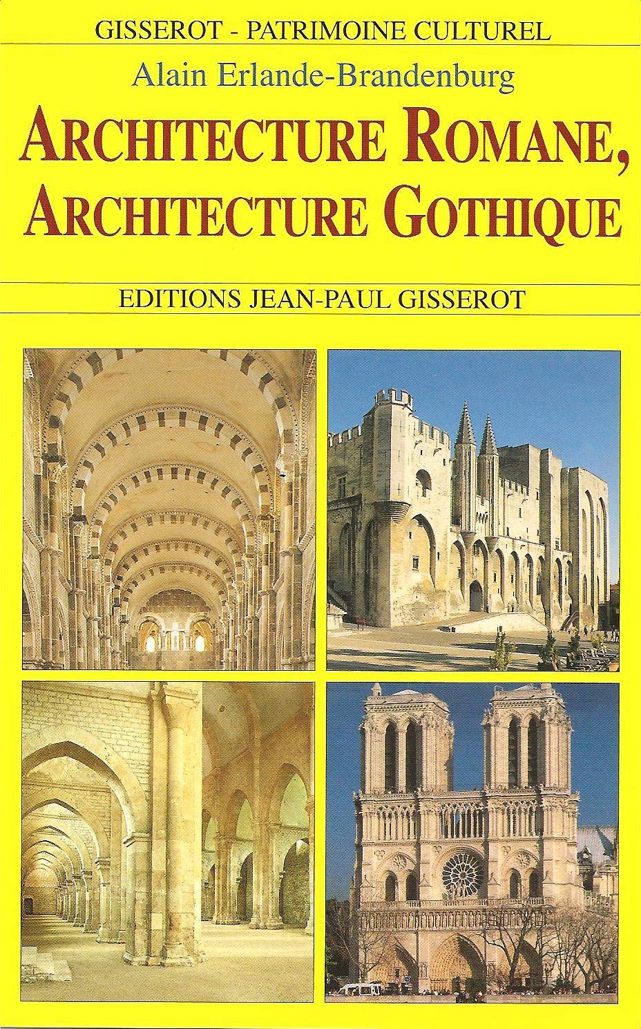 Architecture romane, architecture gothique 9782877476829