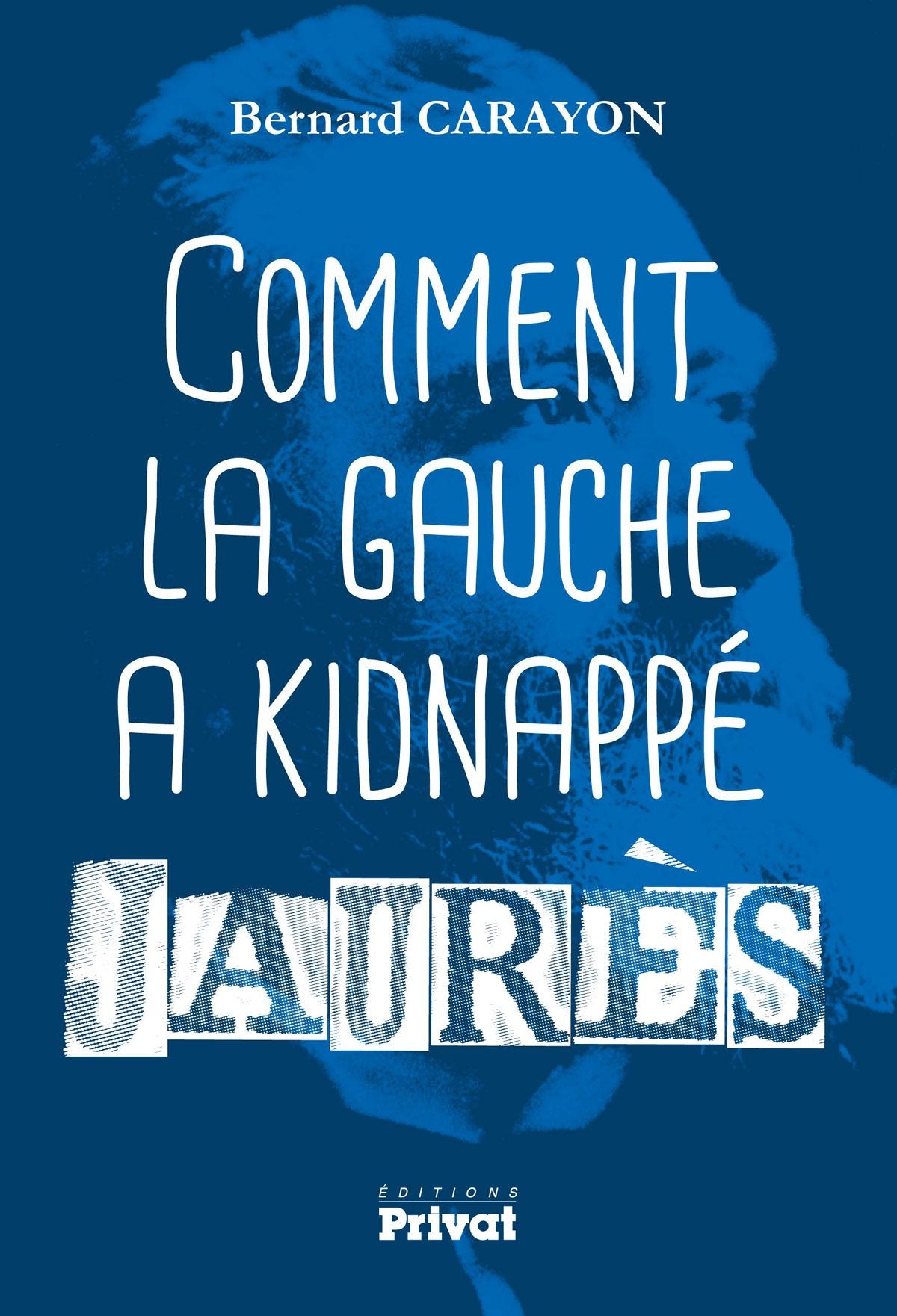 COMMENT LA GAUCHE A KIDNAPPE JAURES (0000) 9782708969605