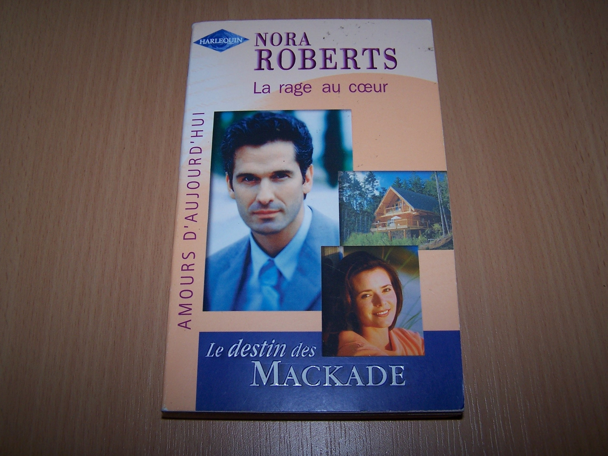 La rage au coeur, le destin des Mackade 9782280077873