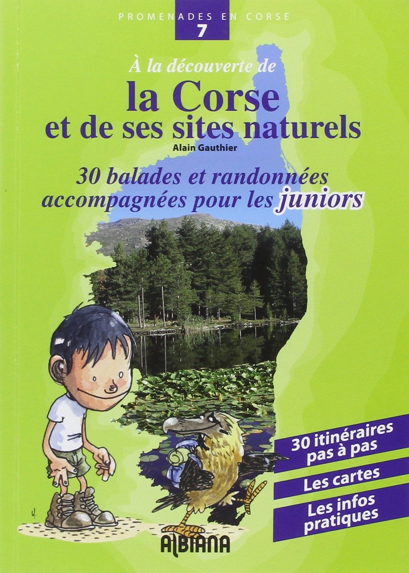 A la découverte de la Corse et de ses sites naturels: Trente balades et randonnées accompagnées pour les juniors 9782846983563