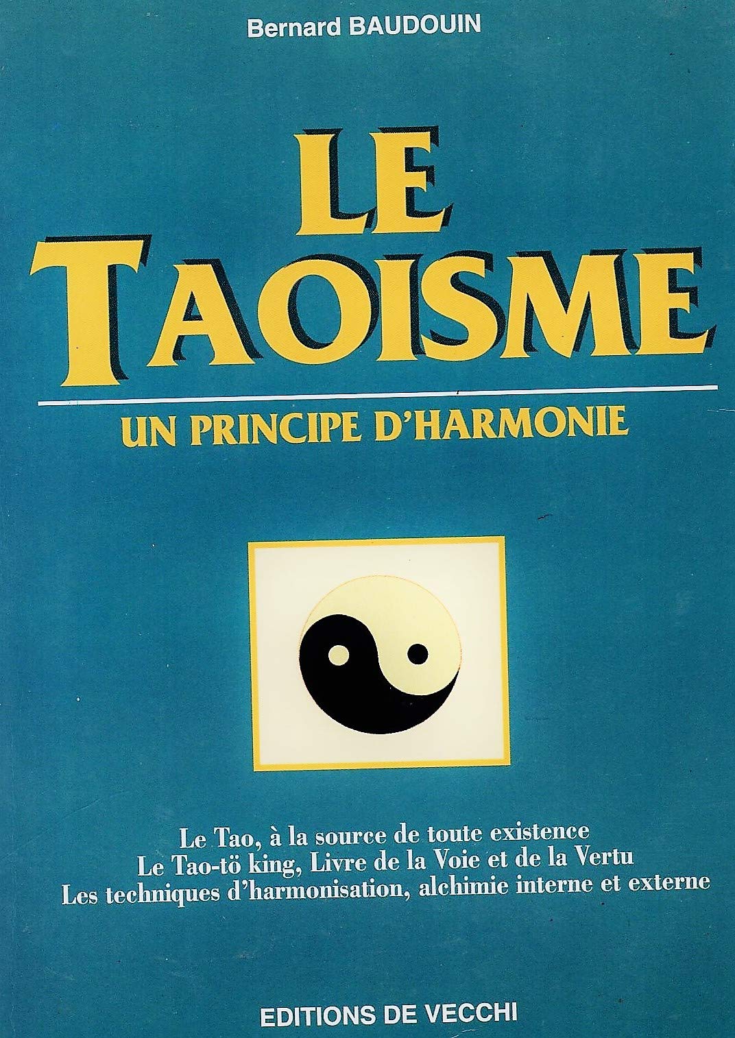 Le Taoisme. Un Principe D'Harmonie 9782732828596