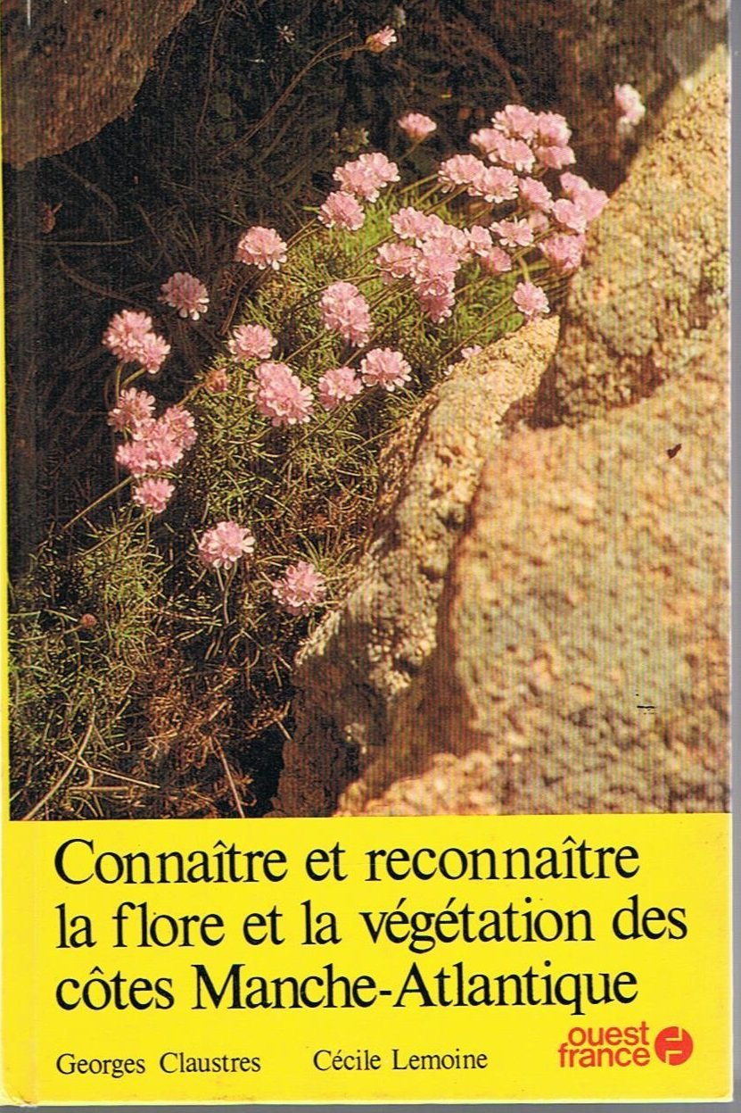 Connaitre et reconnaître la flore et la vegetation des cotes manche-atlantique 9782858821907