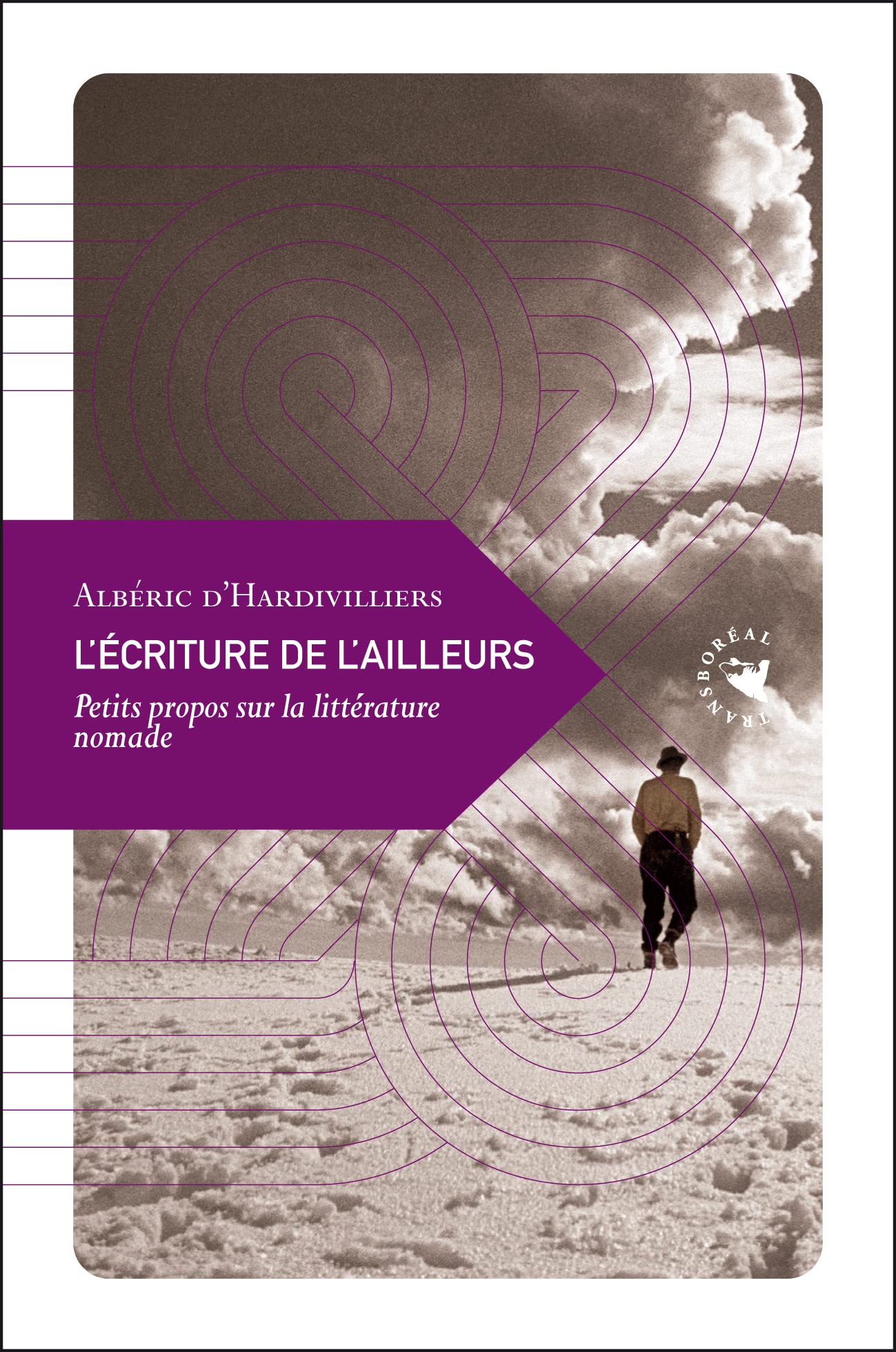 L'écriture de l'ailleurs: Petits propos sur la littérature nomade 9782913955882