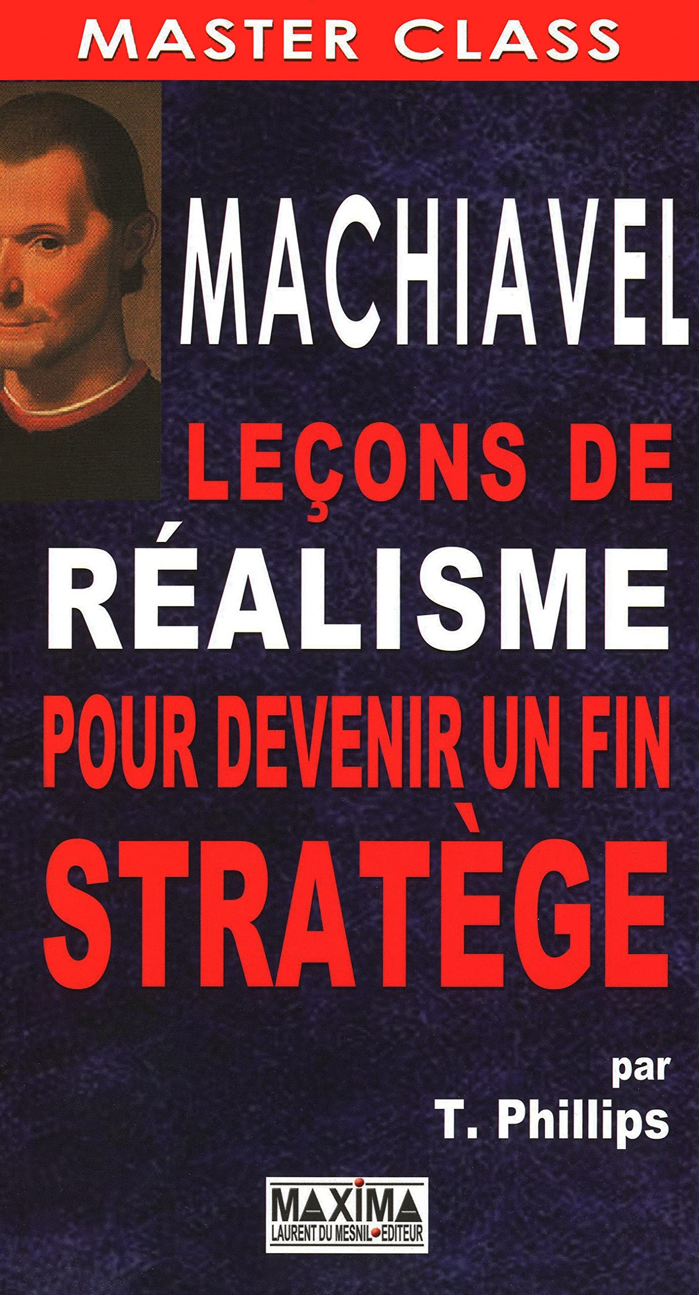 Machiavel : Leçons de réalisme pour devenir un fin stratège 9782840015819
