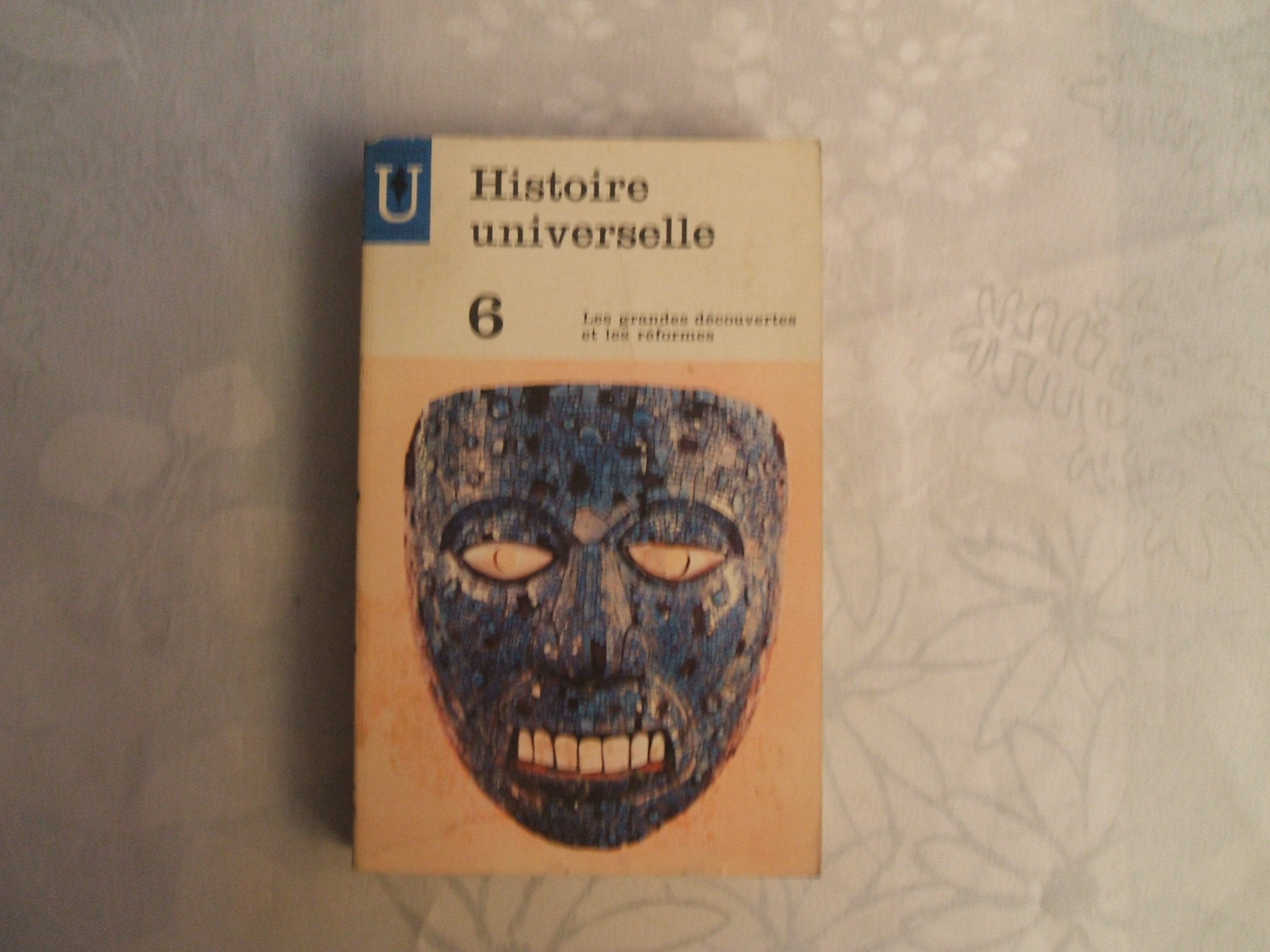 Histoire Universelle - Tome 6 - Les Grandes Découvertes et Les Réformes 3665375174632