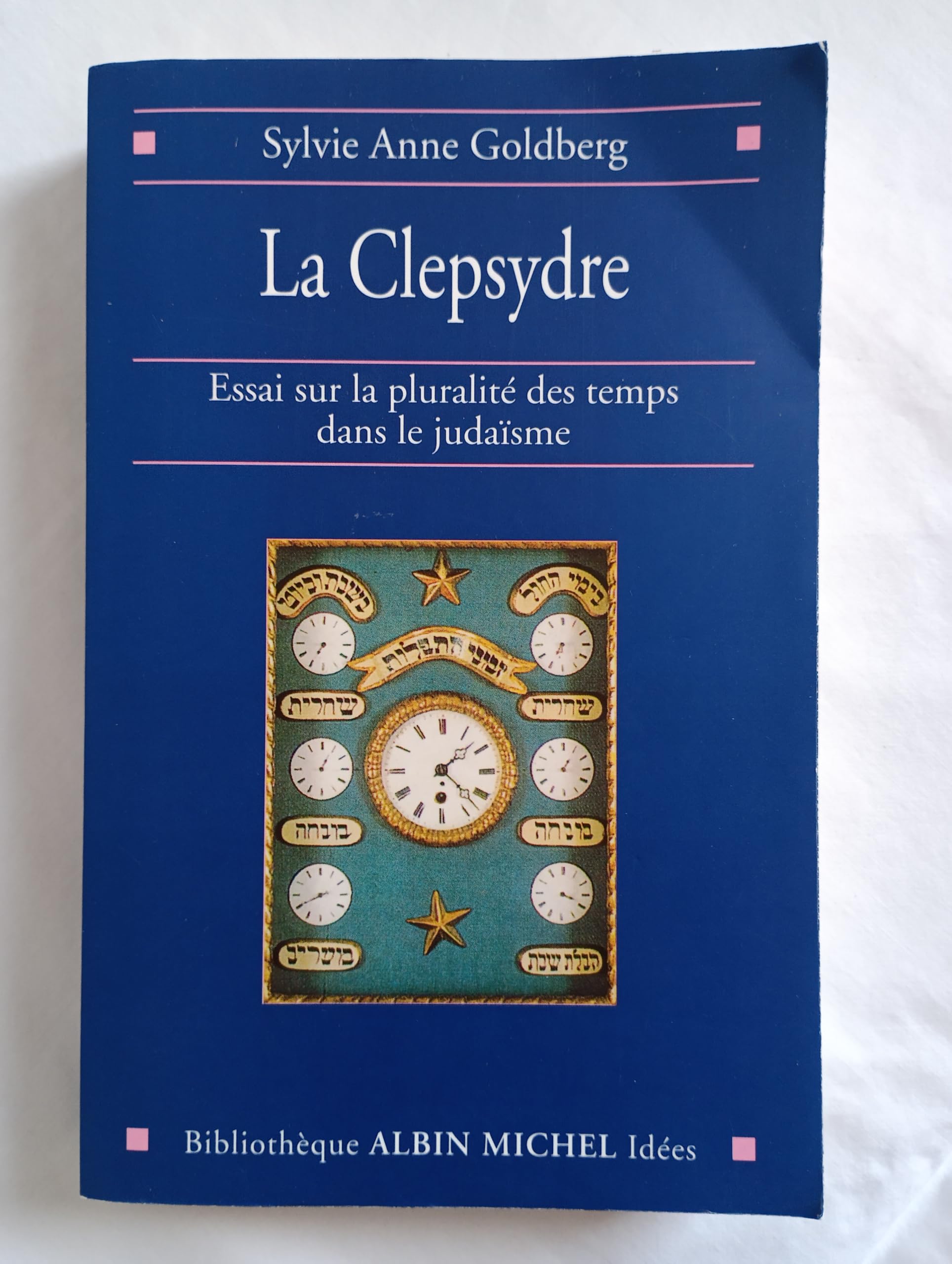 La Clepsydre : Essai sur la pluralité des temps dans le judaïsme 9782226115072