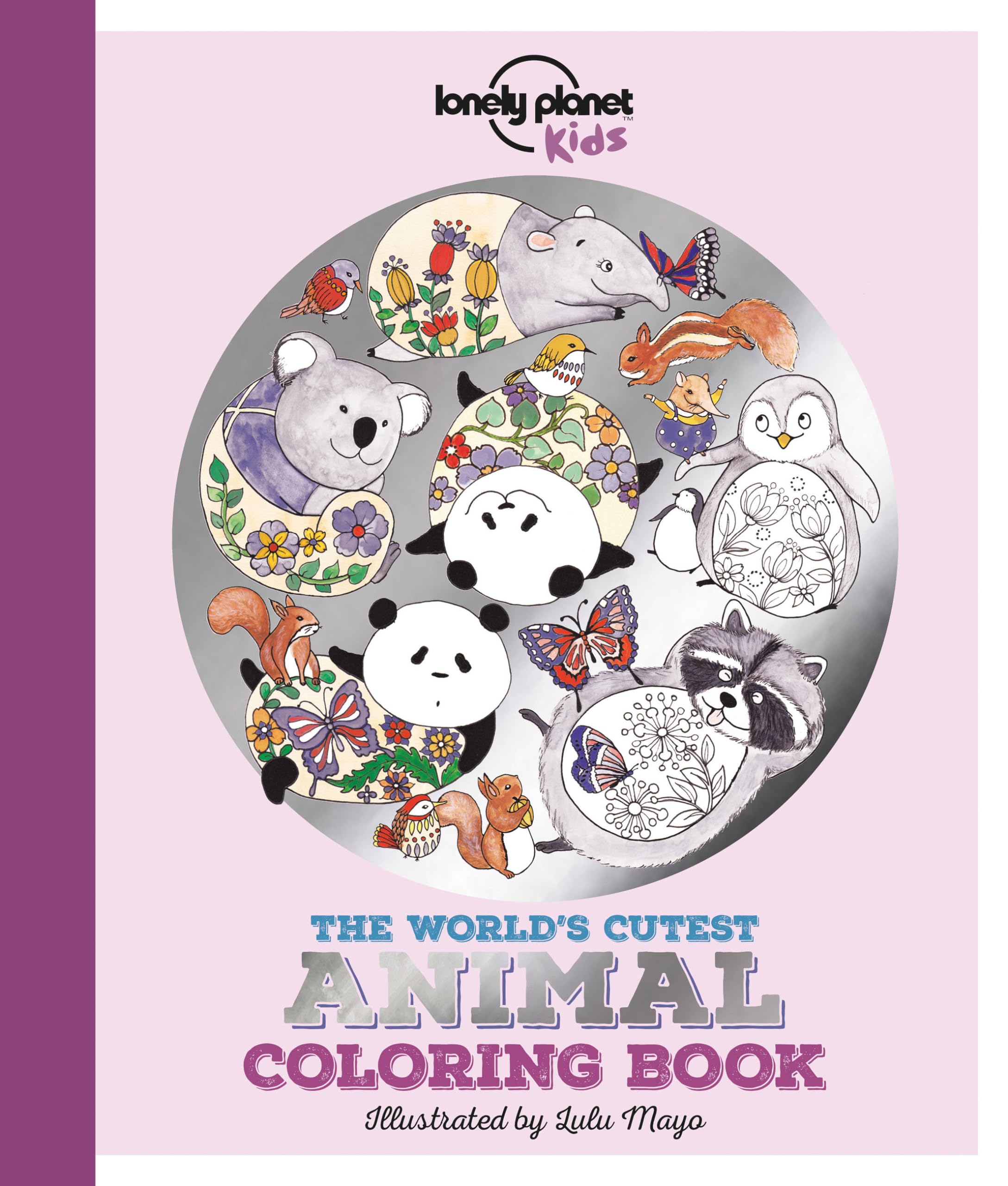 Lonely Planet Kids The World's Cutest Animal Coloring Book 9781786574084
