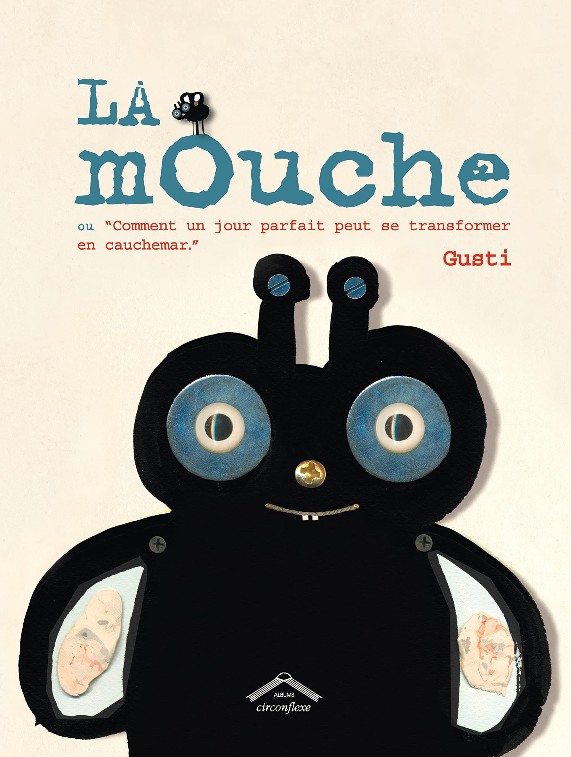 La mouche: ou "Comment un jour parfait peut se transformer en cauchemar" 9782878334098