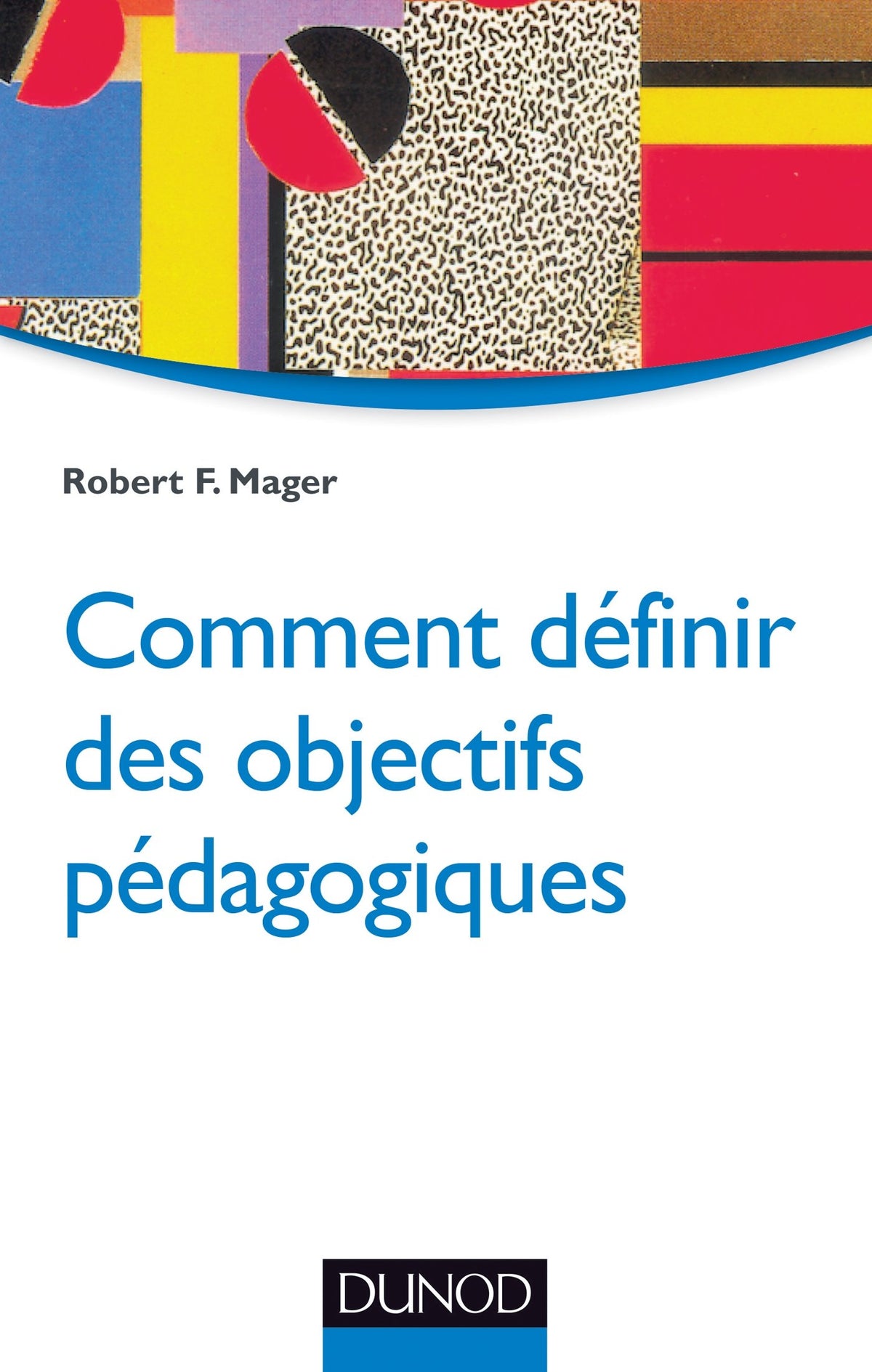 Comment définir des objectifs pédagogiques - 2e éd. 9782100700783