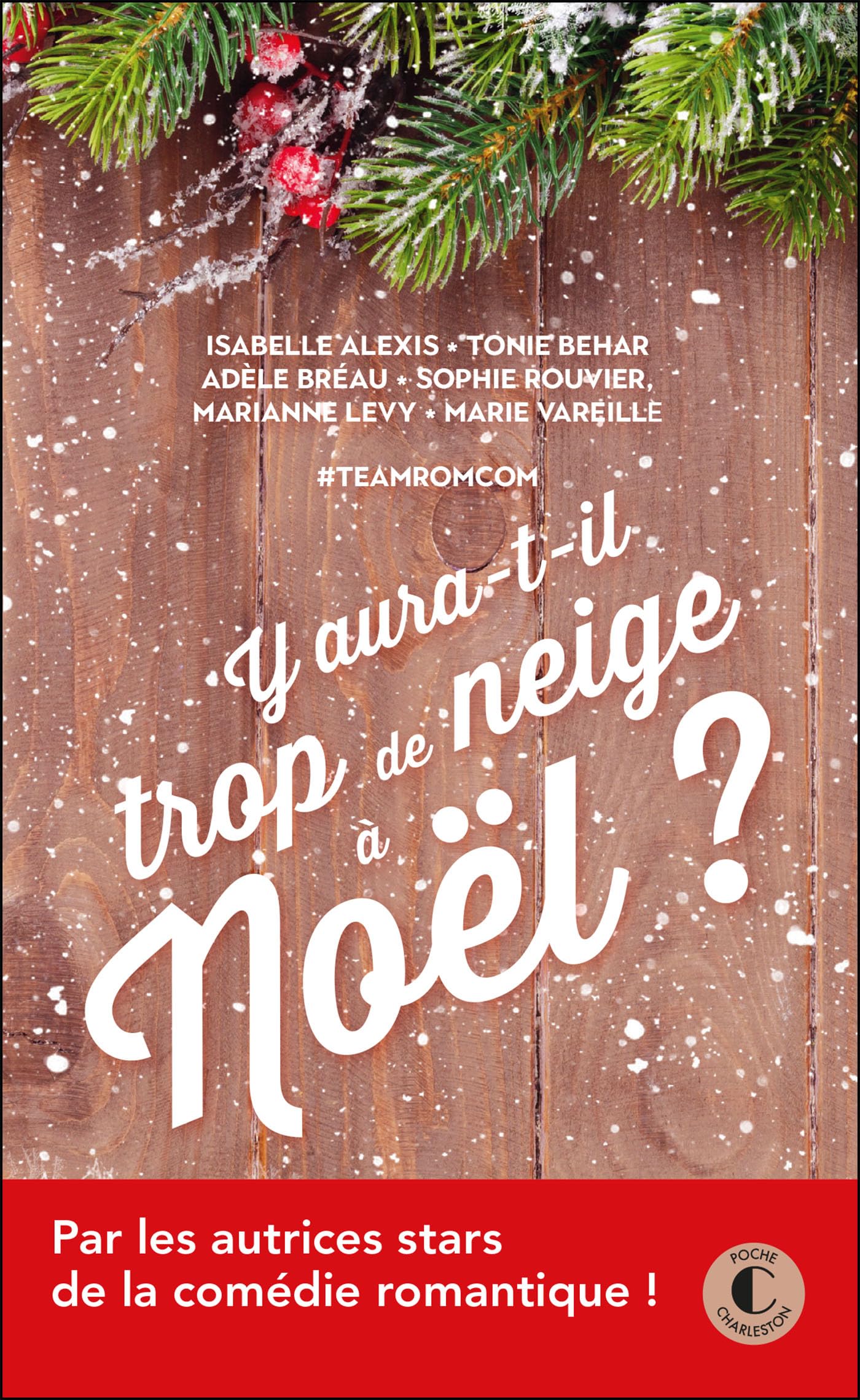 Y aura-t-il trop de neige à Noël ?: Etes-vous prêt pour un noël 100% comédie, 100% romantique, 100% magique 9782368121795