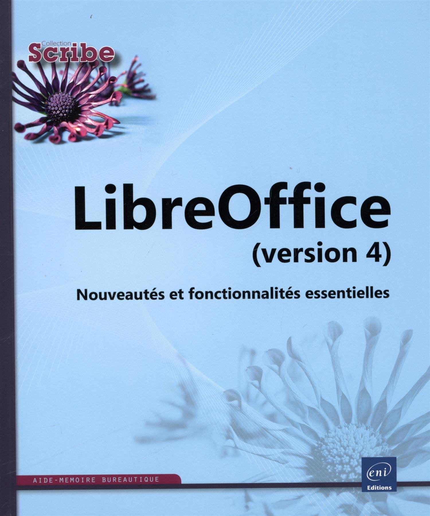 LibreOffice (version 4) - Nouveautés et fonctionnalités essentielles 9782746084223