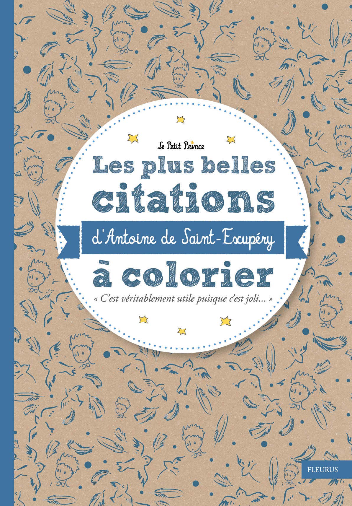 LES PLUS BELLES CITATIONS D'ANTOINE SAINT EXUPERY A COLORIER 9782215131953