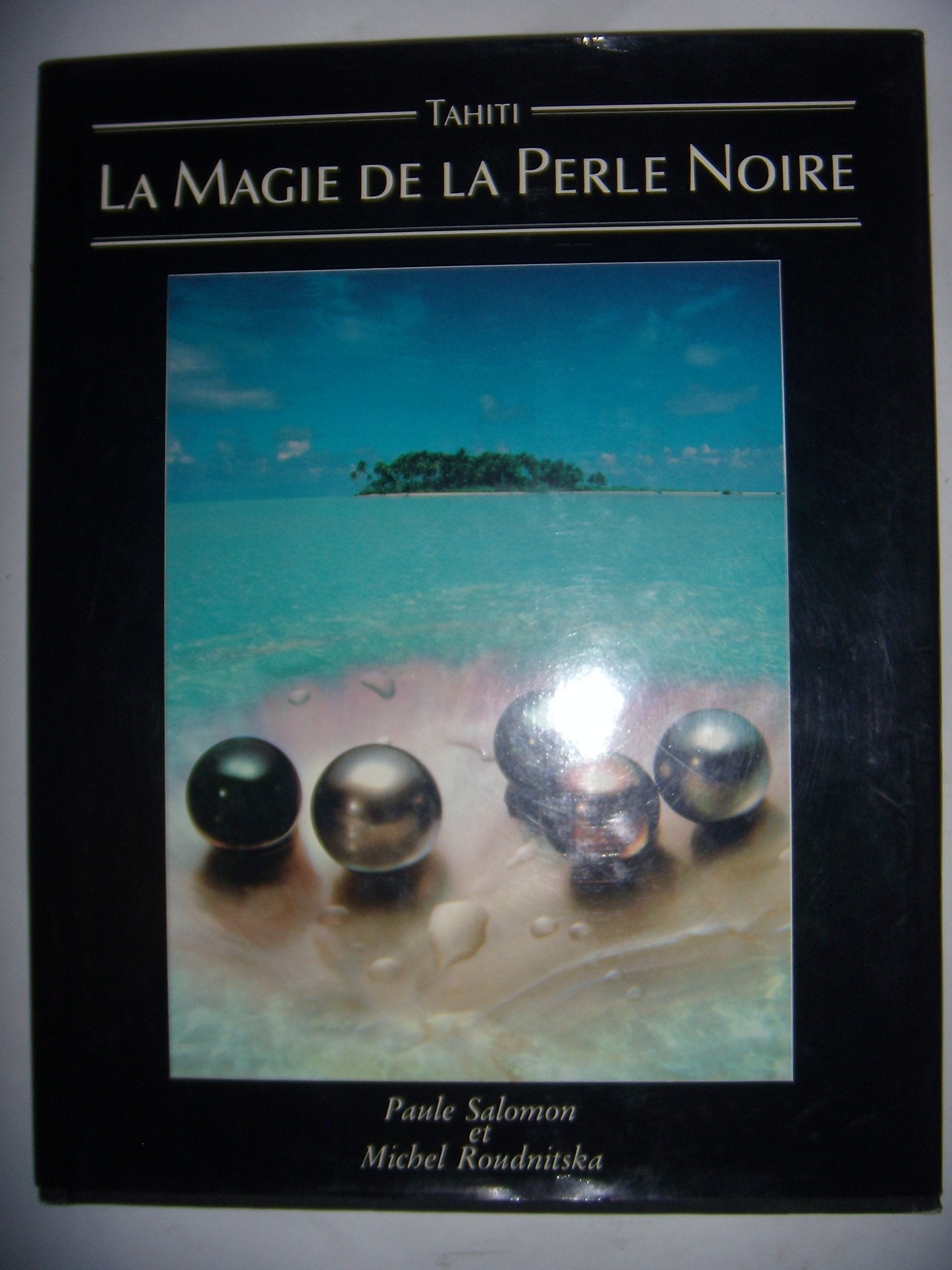 La Magie de la Perle Noire - (Tahiti) 9789971400507