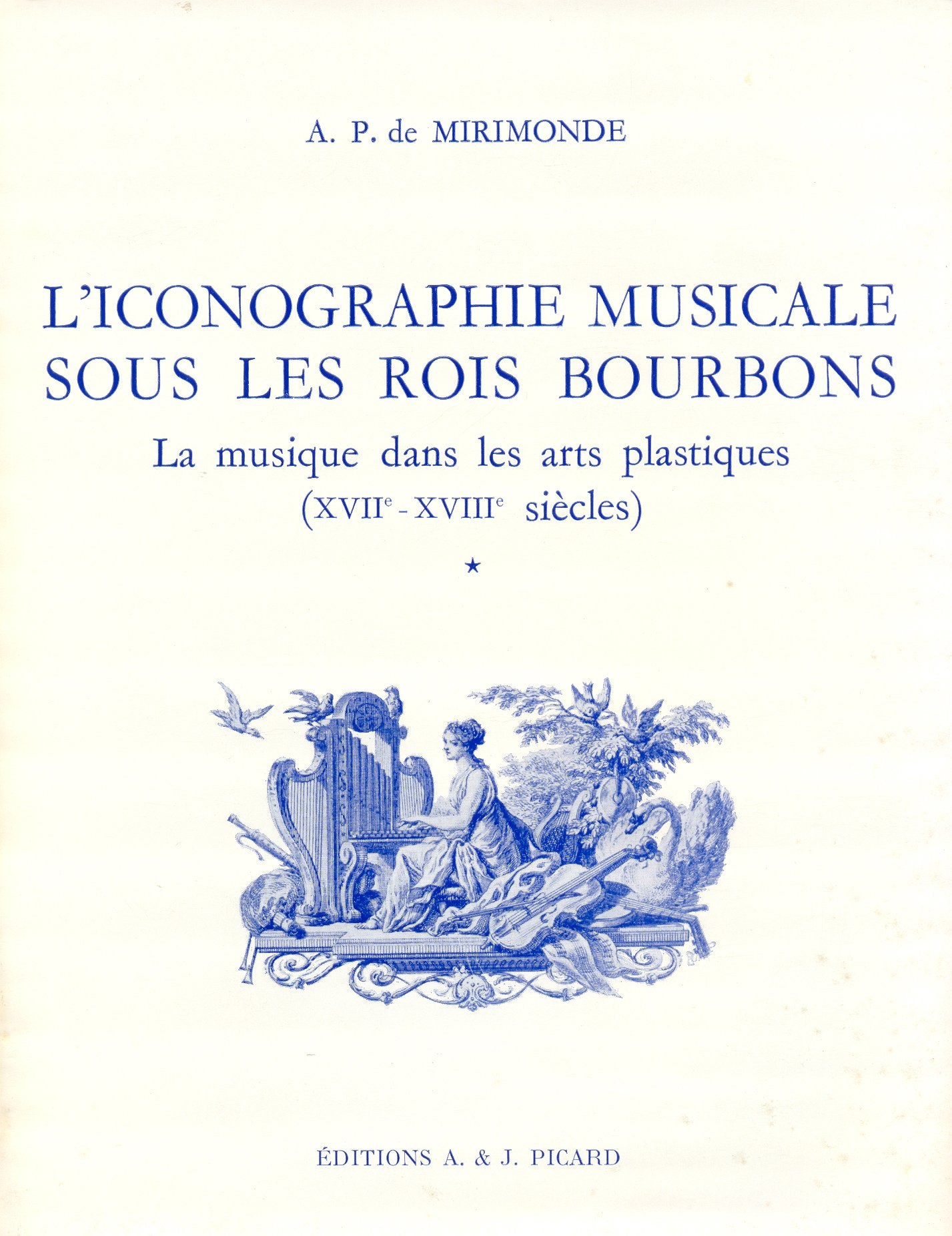 L'iconographie musicale sous les rois Bourbons. La musique dans les arts plastiques, volume 1 9782708402591