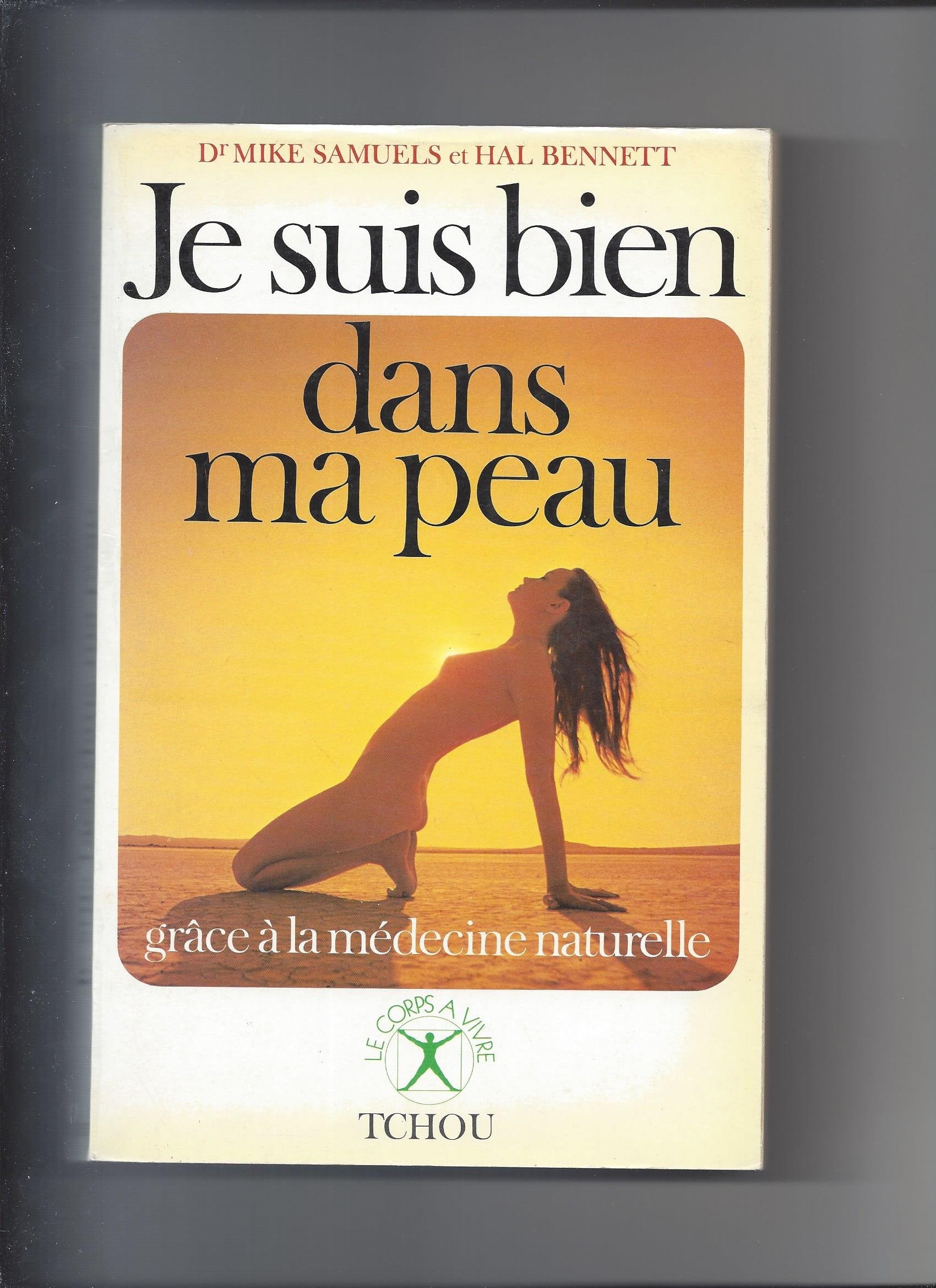 Je suis bien dans ma peau : Grâce à la médecine naturelle - Illustrations de Jean Sandy - Traduction de Linda Bennett 9782710700685