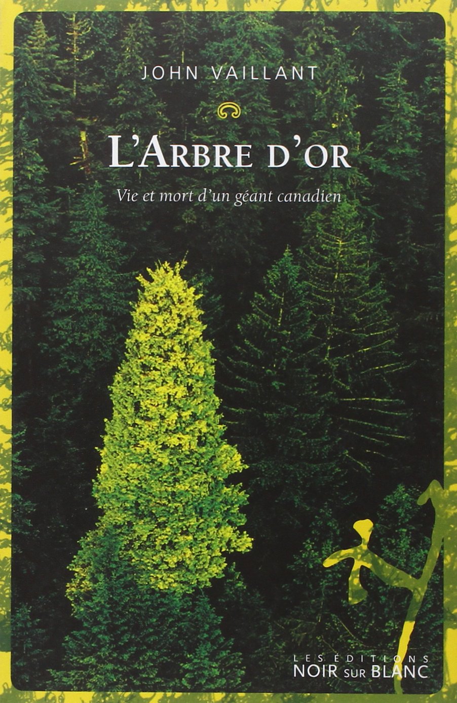 L ARBRE D OR: VIE ET MORT D'UN GÉANT CANADIEN 9782882503374