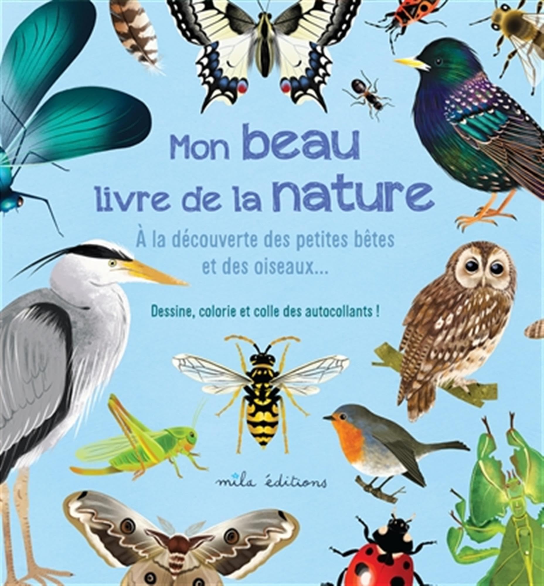 Mon beau livre de la nature : A la découverte des petites bêtes et des oiseaux… 9782378791070