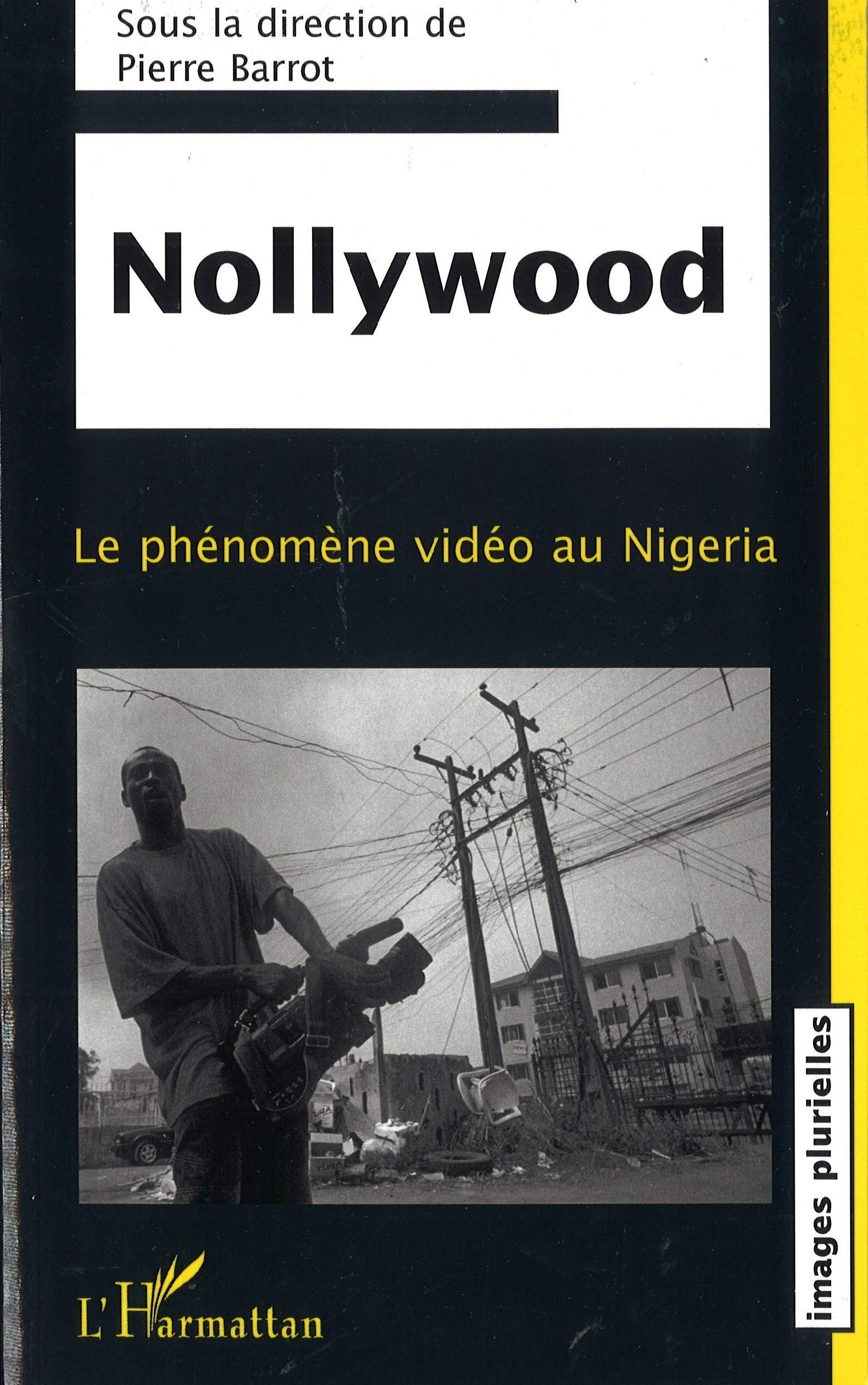 Nollywood : Le phénomène vidéo au Nigeria 9782747579711