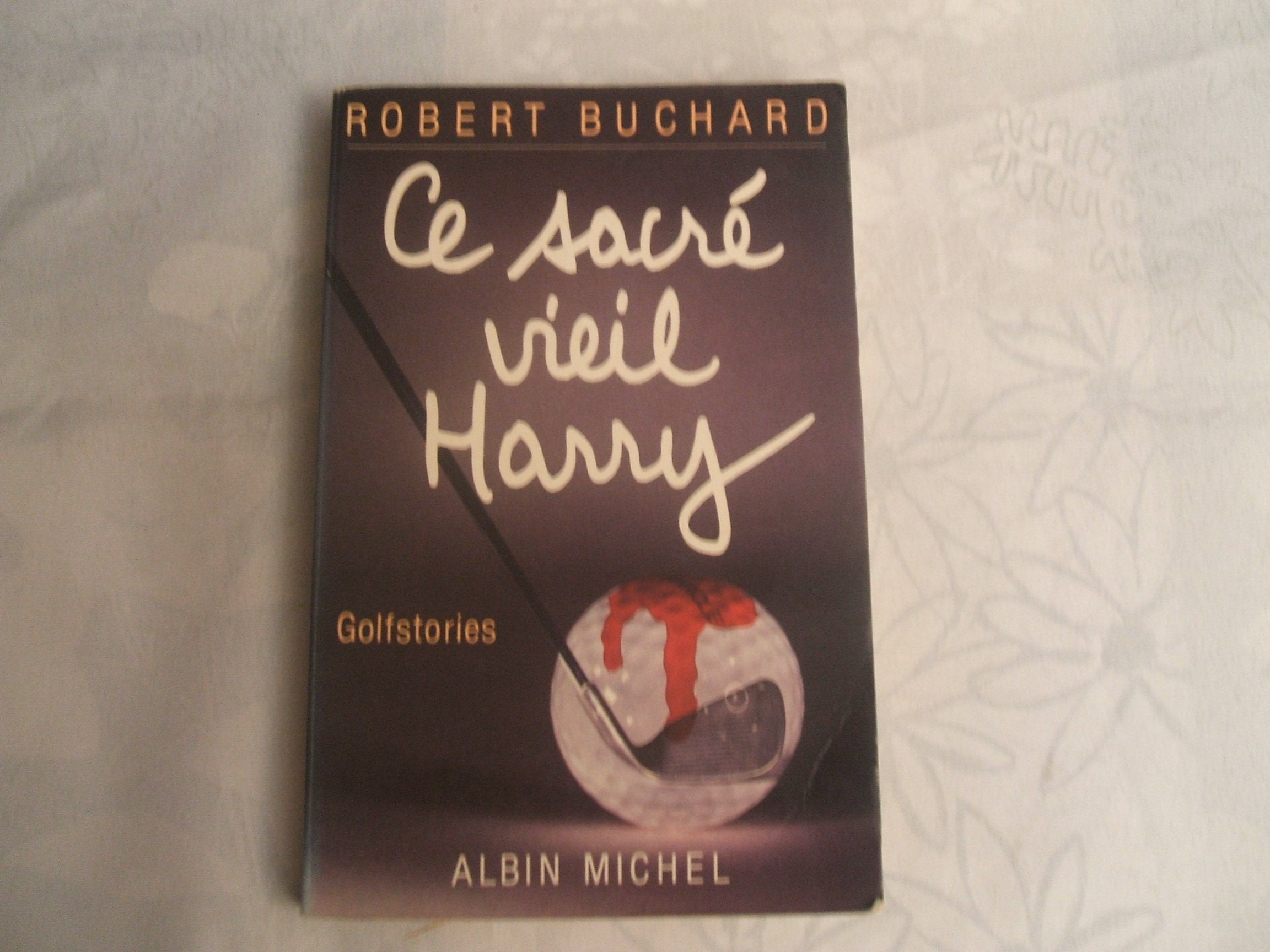 Ce sacré vieil Harry: Golfstories 9782226026590