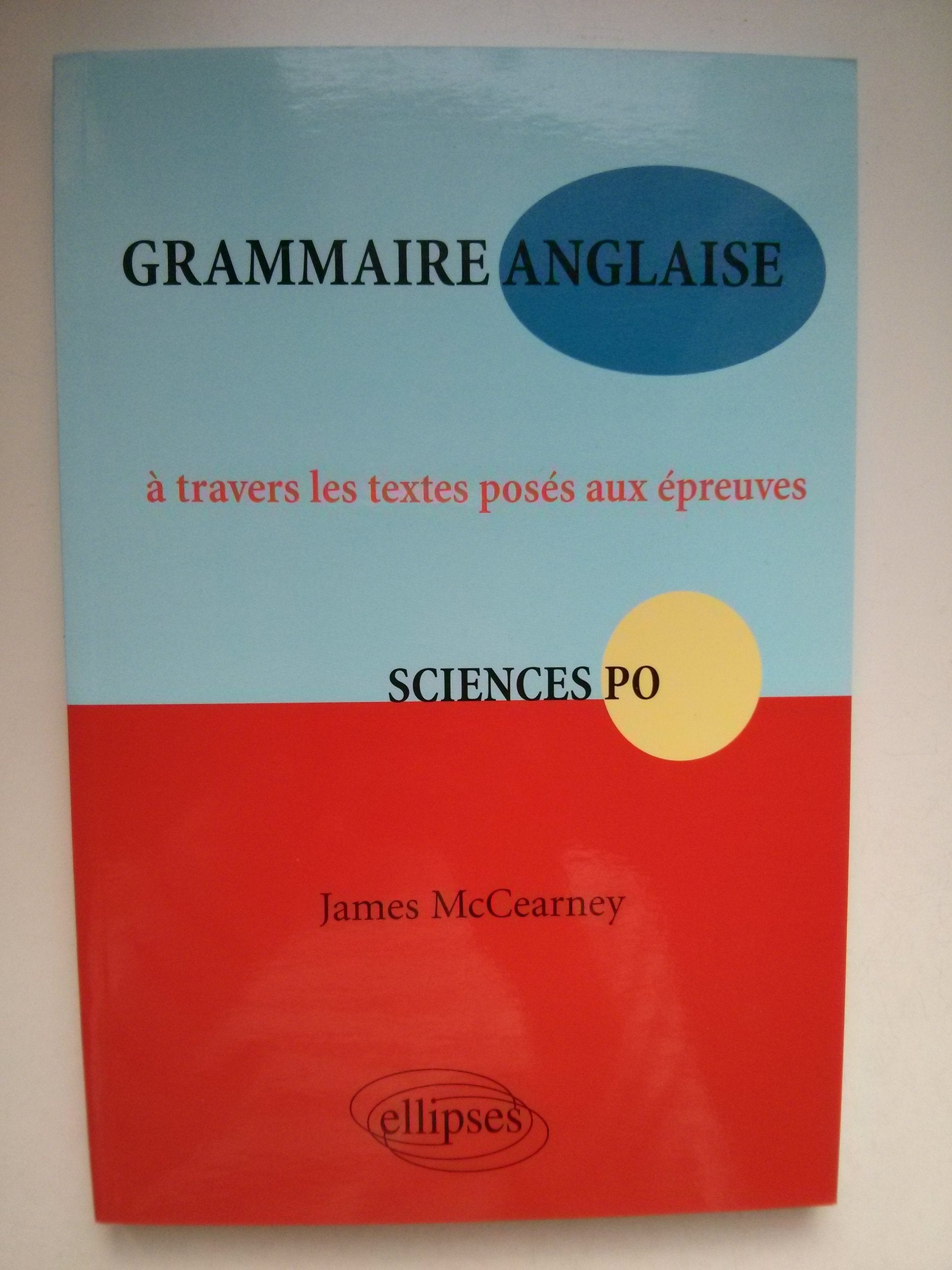 Grammaire anglaise à travers les textes posés aux épreuves Sciences Po 9782729804633