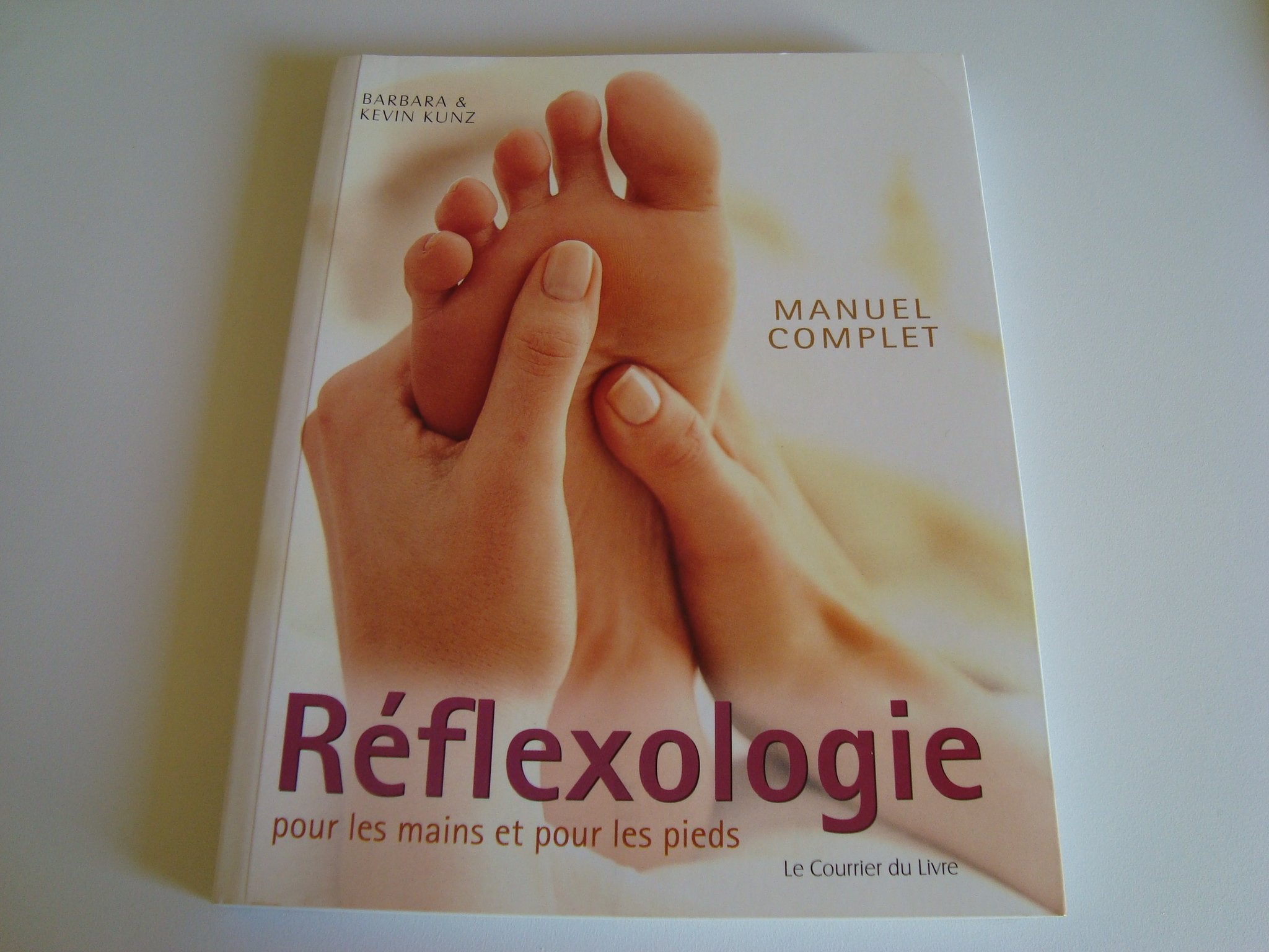 Manuel complet de Réflexologie pour les mains et pour les pieds 9782702905234
