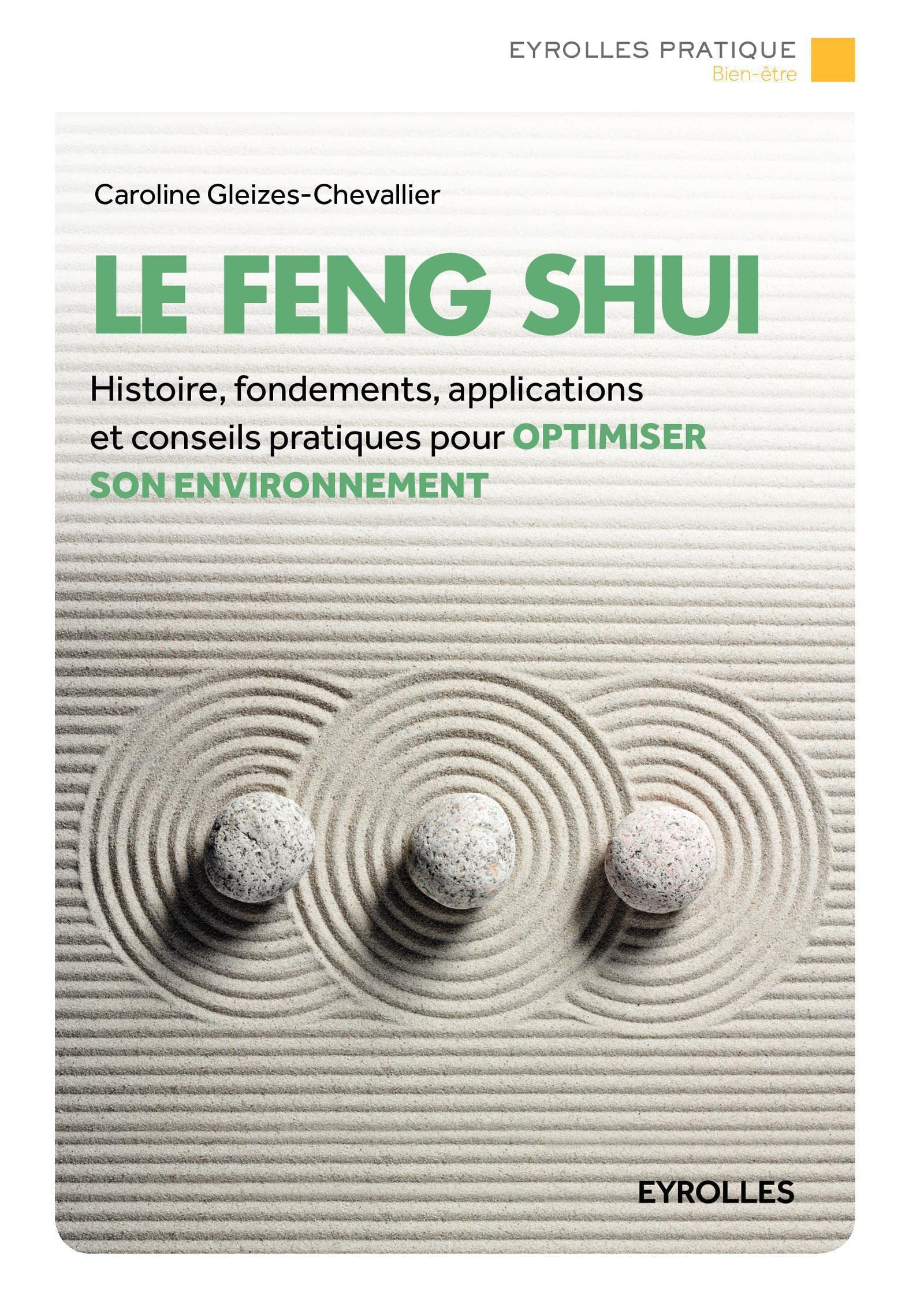 Le Feng Shui: Histoire, fondements, applications et conseils pratiques pour optimiser son environnement. 9782212565454