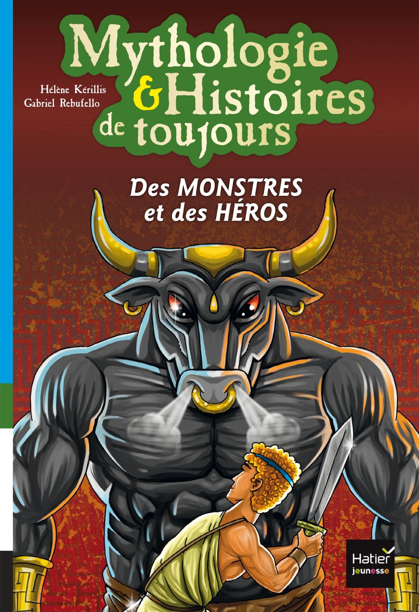 Mythologie et histoires de toujours - Des monstres et des héros dès 9 ans 9782401021358