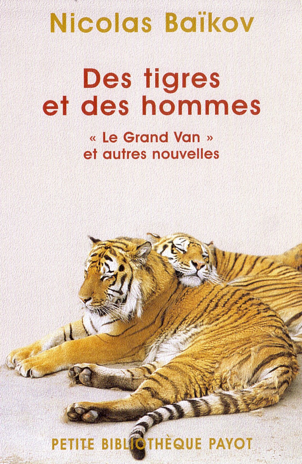Des tigres et des hommes : "Le Grand Van" et autres nouvelles 9782228895804