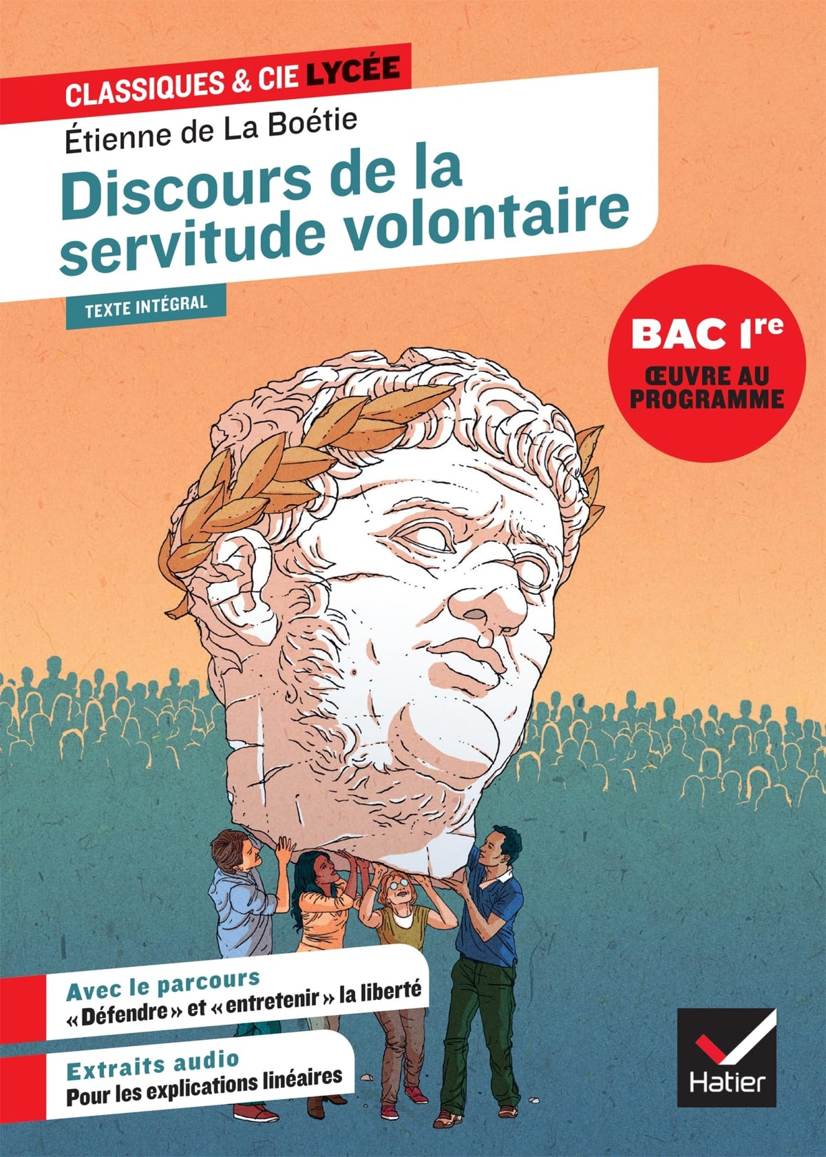 Discours de la servitude volontaire (oeuvre au programme du Bac de français 2027, 1re): suivi du parcours « Défendre et entretenir la liberté » 9782401113459