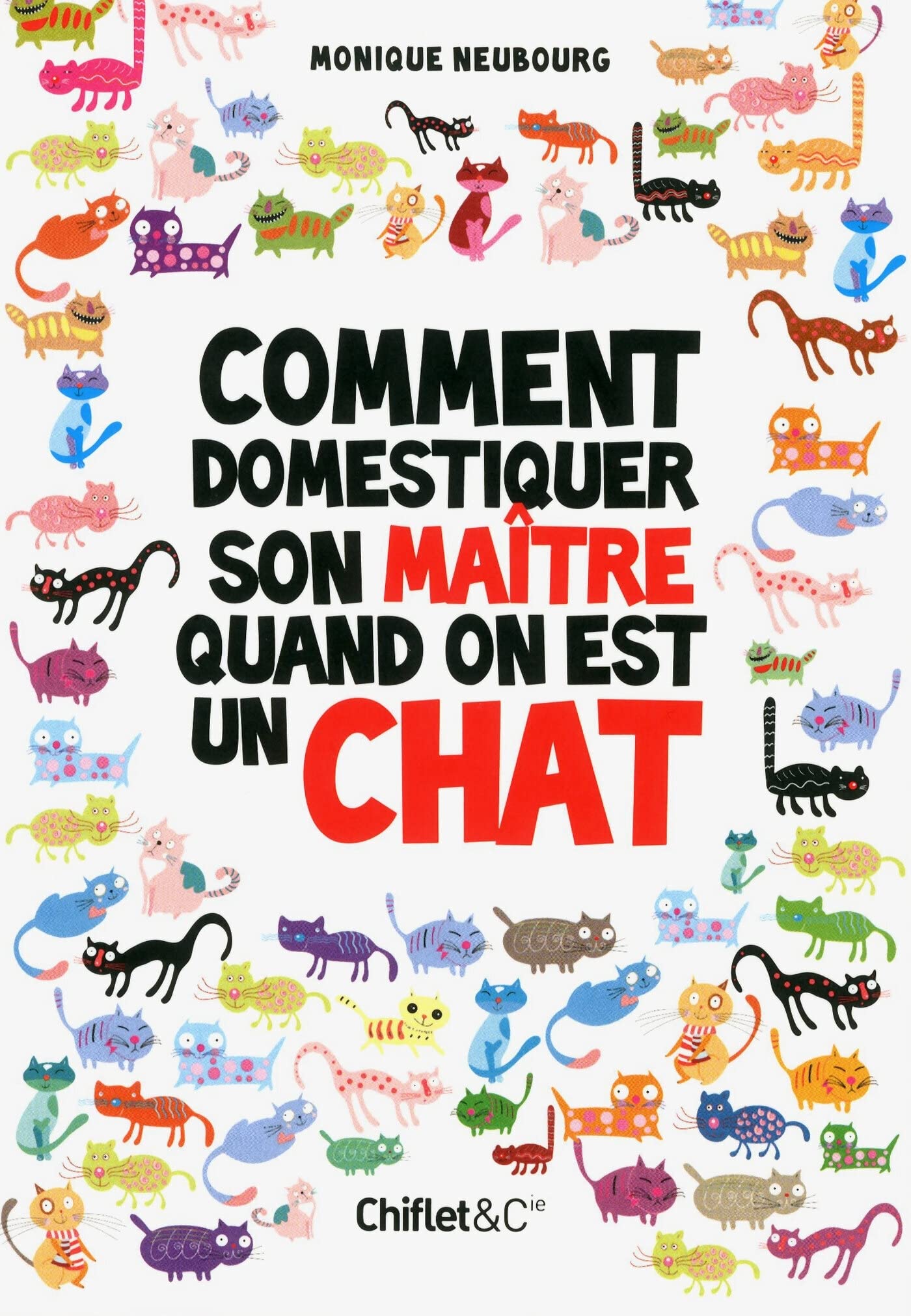 Comment domestiquer son maitre quand on est un chat 9782351641262
