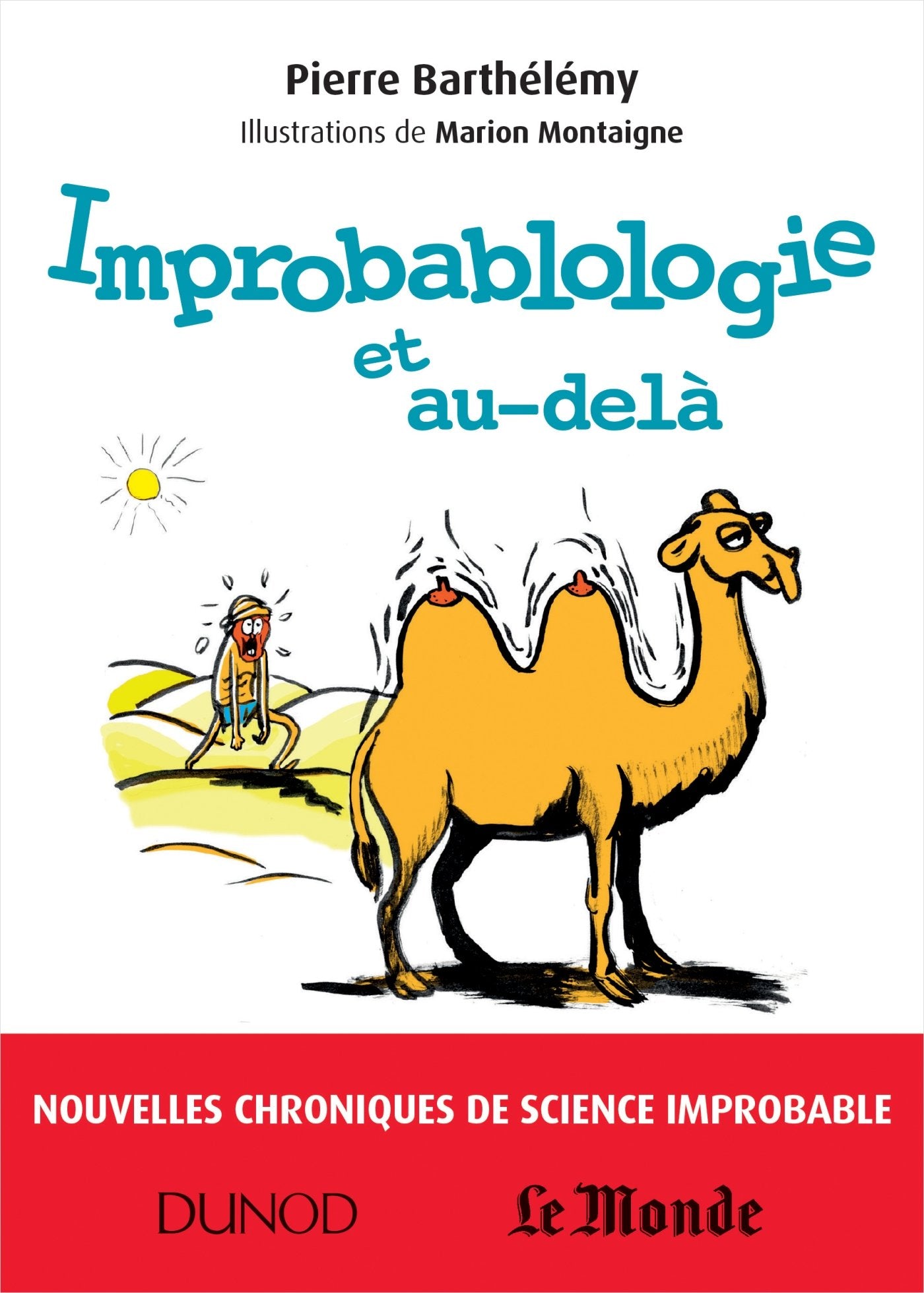 Improbablologie et au-delà: Nouvelles chroniques de science improbable 9782100706662