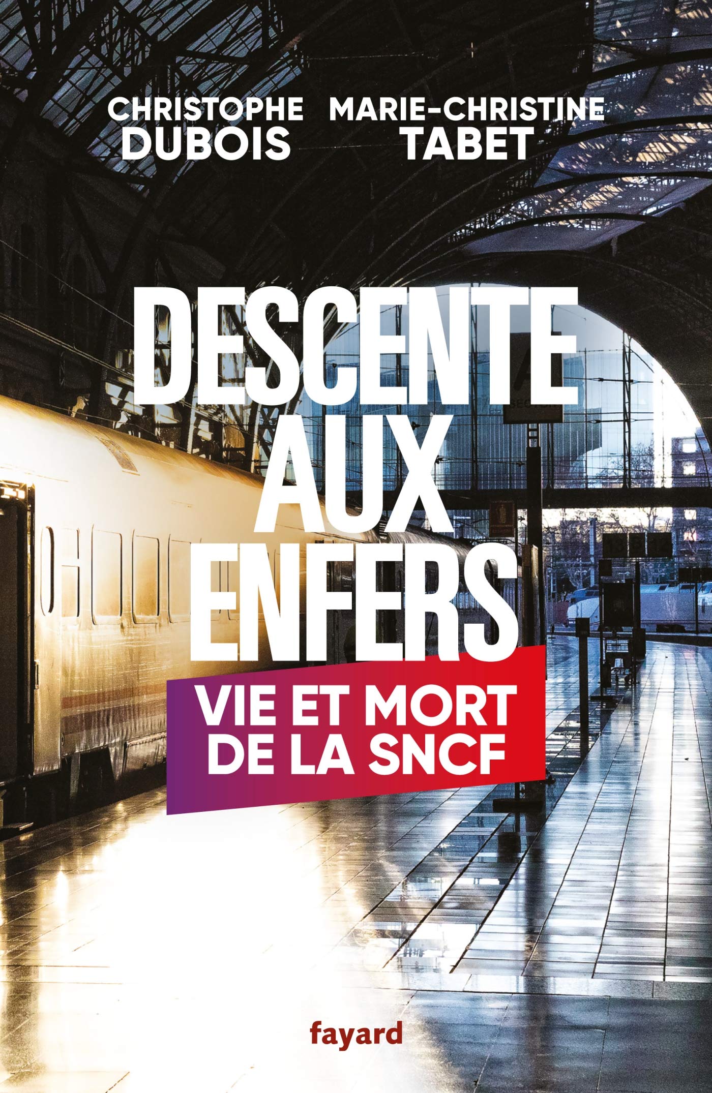 Descente aux enfers: Vie et mort de la SNCF 9782213710266