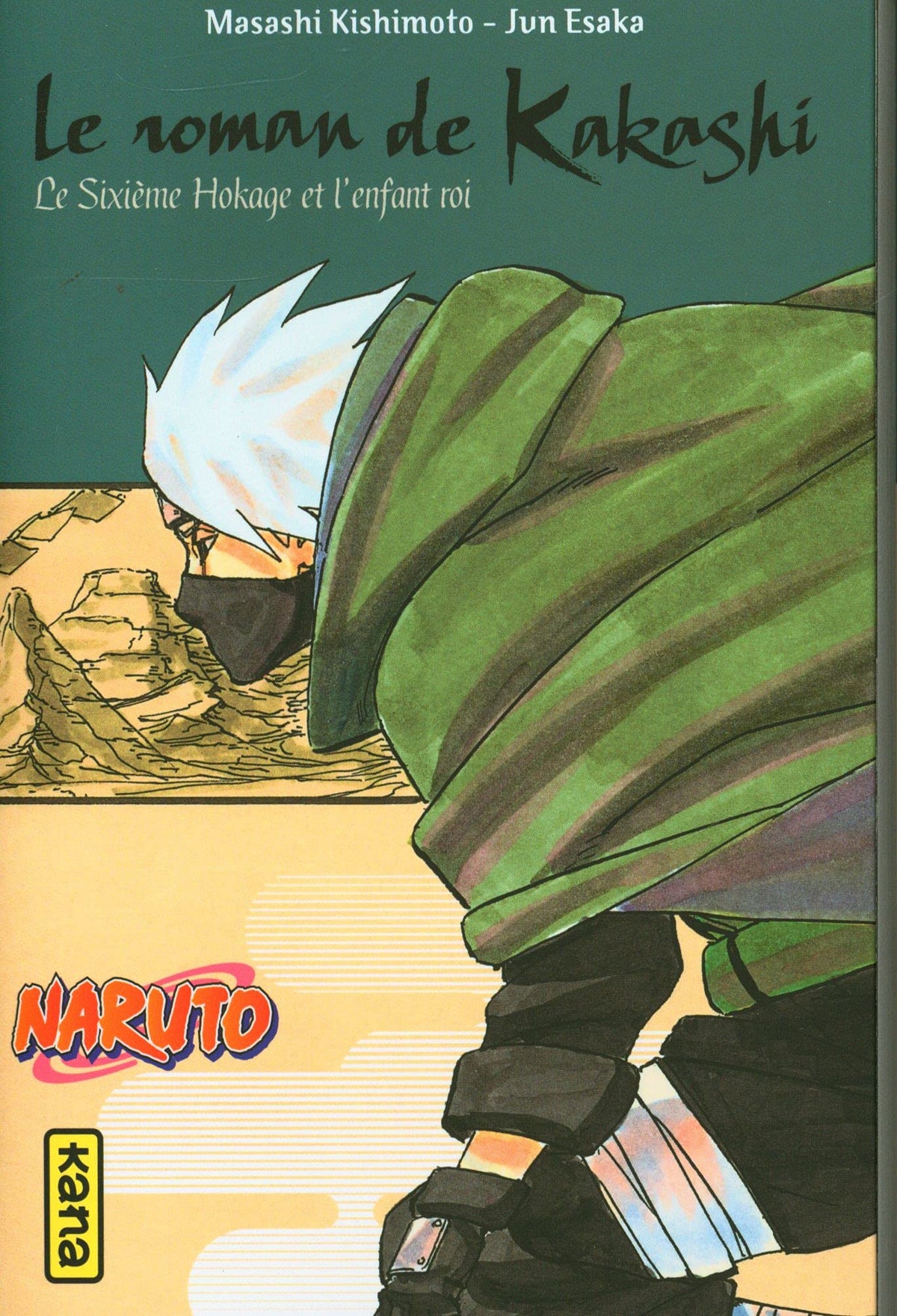 Naruto - romans - Tome 12 - Le roman de Kakashi, le sixième Hokage et l'enfant roi 9782505089766