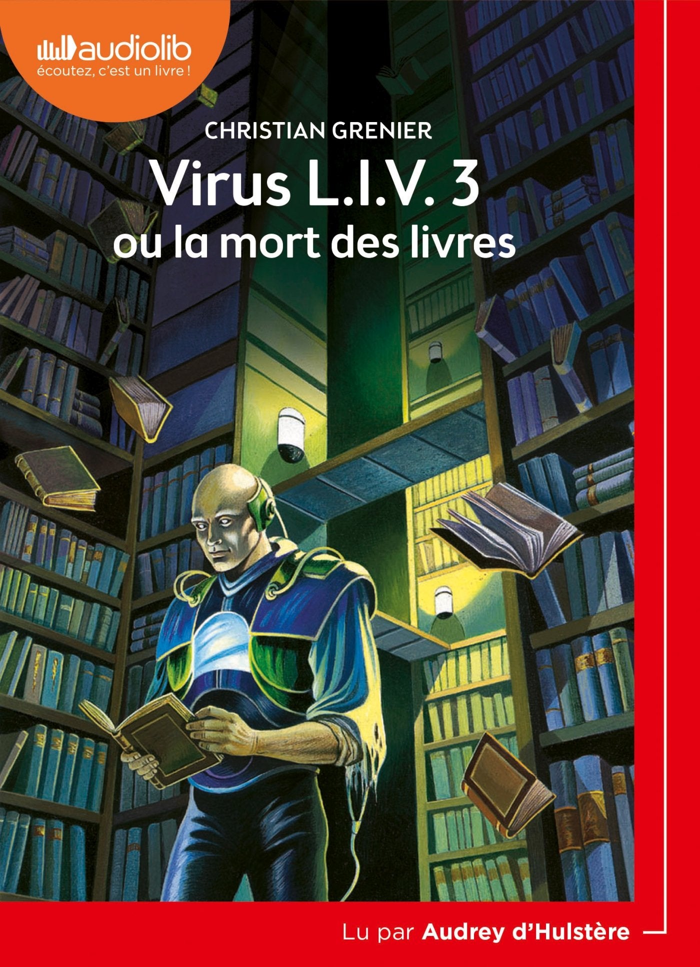 Virus L.I.V. 3 ou la mort des livres: Livre audio 1 CD MP3 9782367627441