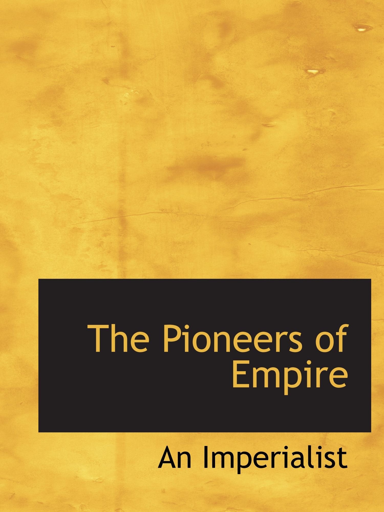 The Pioneers of Empire 9781110702879