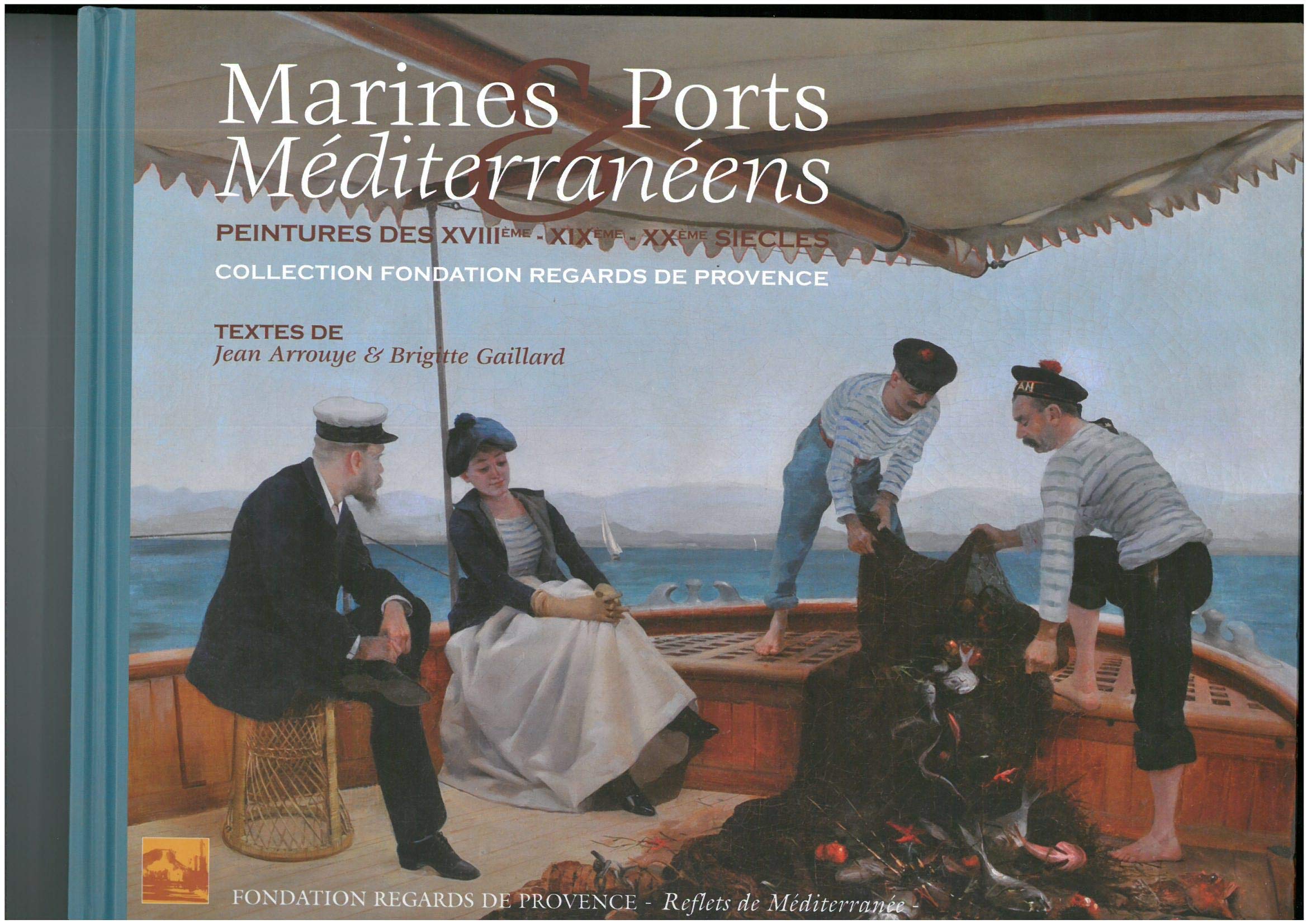 Marines et Ports Méditerranéens: Peintures des XVIIIème-XIXème-XXème siècles 9782914374187