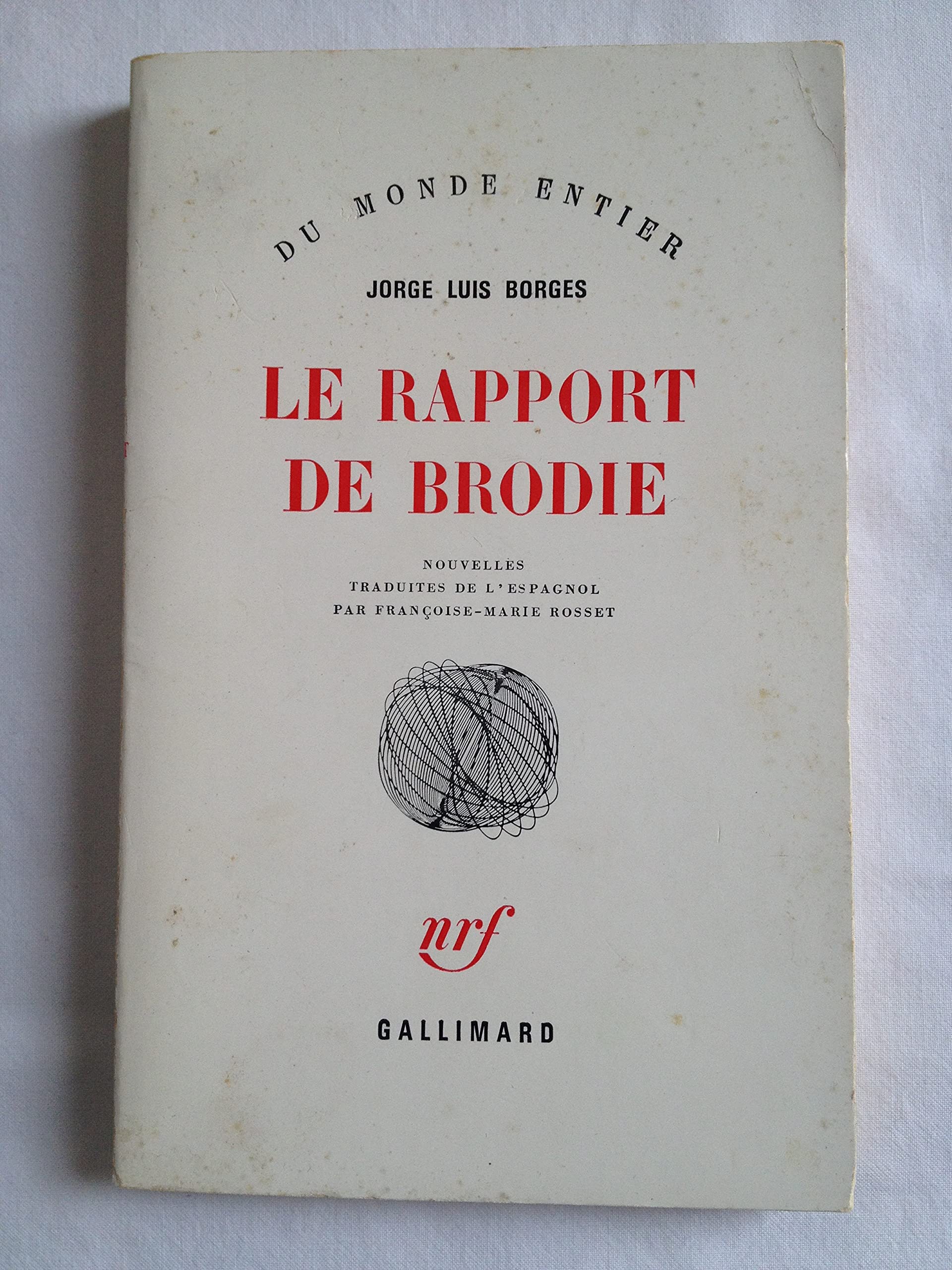 Le Rapport de Brodie. Nouvelles traduites de l'espagnol par Françoise-Marie Rosset. 