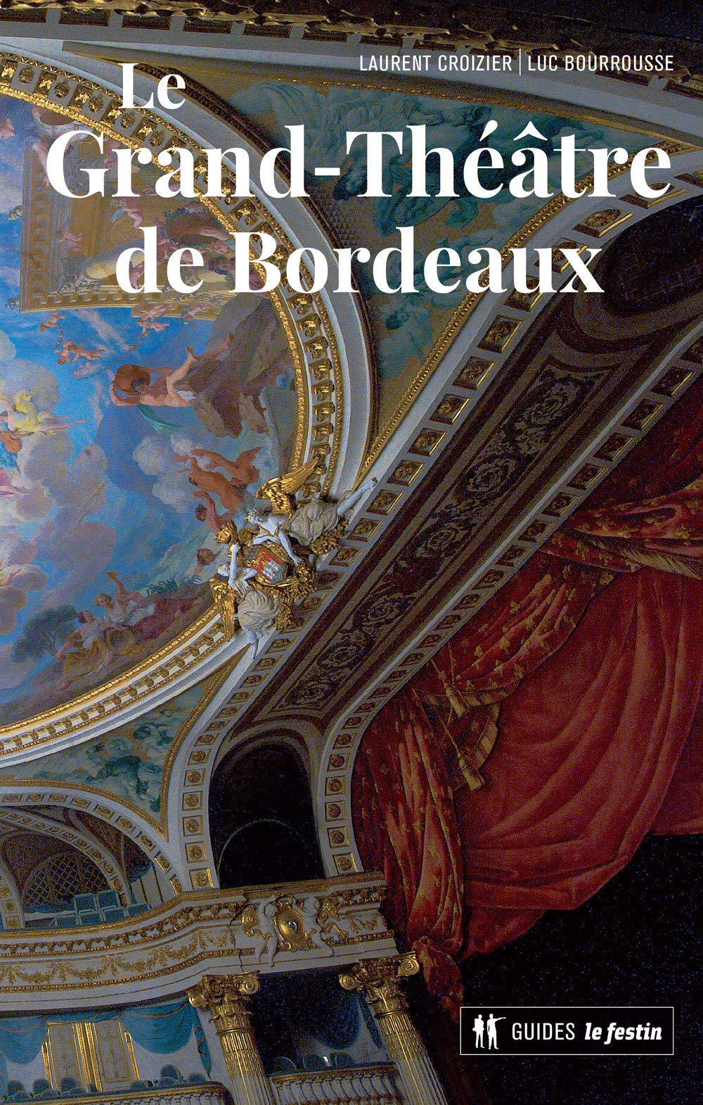 Le grand théâtre de Bordeaux 9782360621972