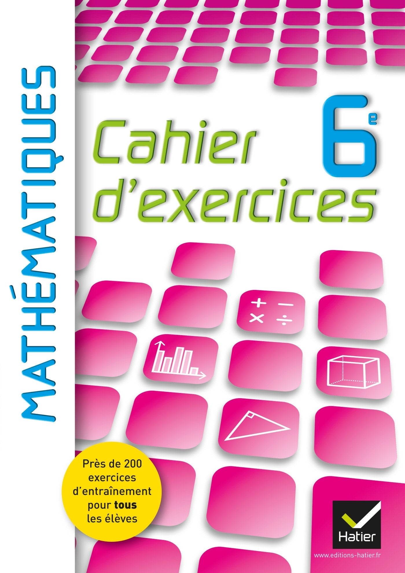 Cahier d'exercices Mathématiques 6e éd. 2013 - Cahier de l'élève 9782218968006