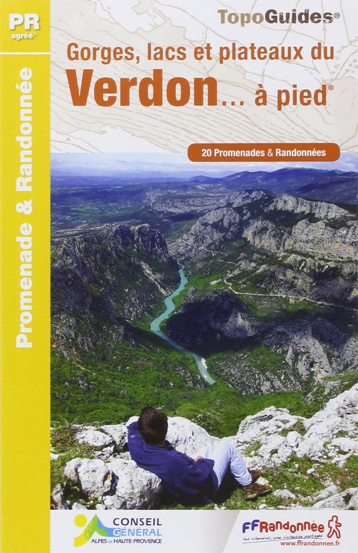 Gorges, lacs et plateaux du Verdon... à pied: 20 promenades & randonnées 9782751407017