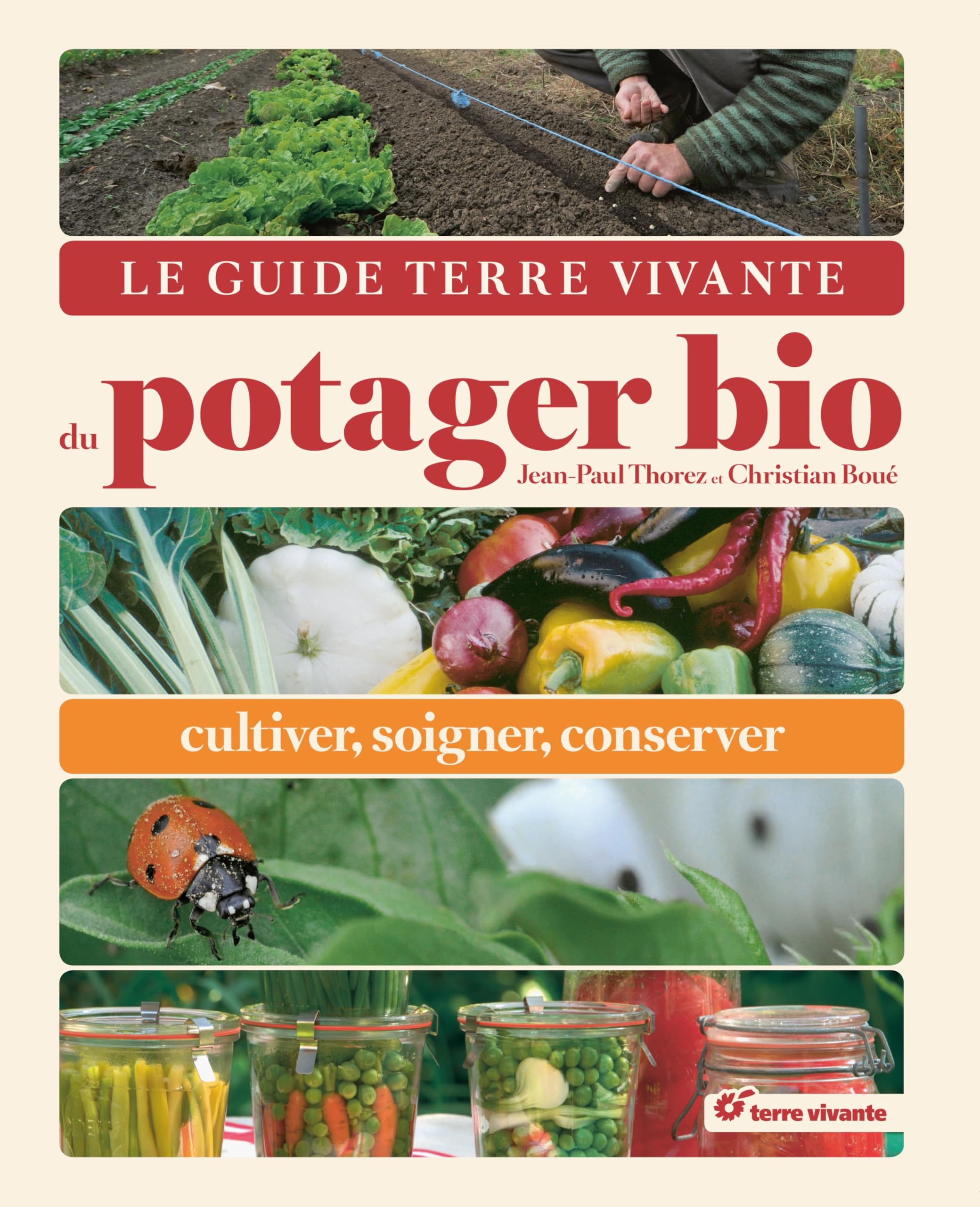 Le guide Terre Vivante du potager bio: Cultiver, soigner, conserver 9782360980895