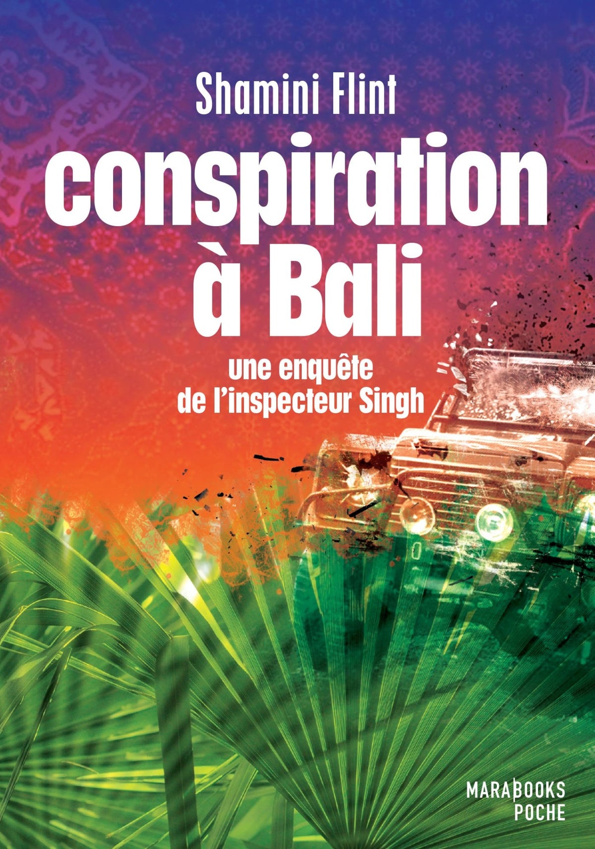 Conspiration à Bali: Une enquête de l'inspecteur Singh 9782501080897